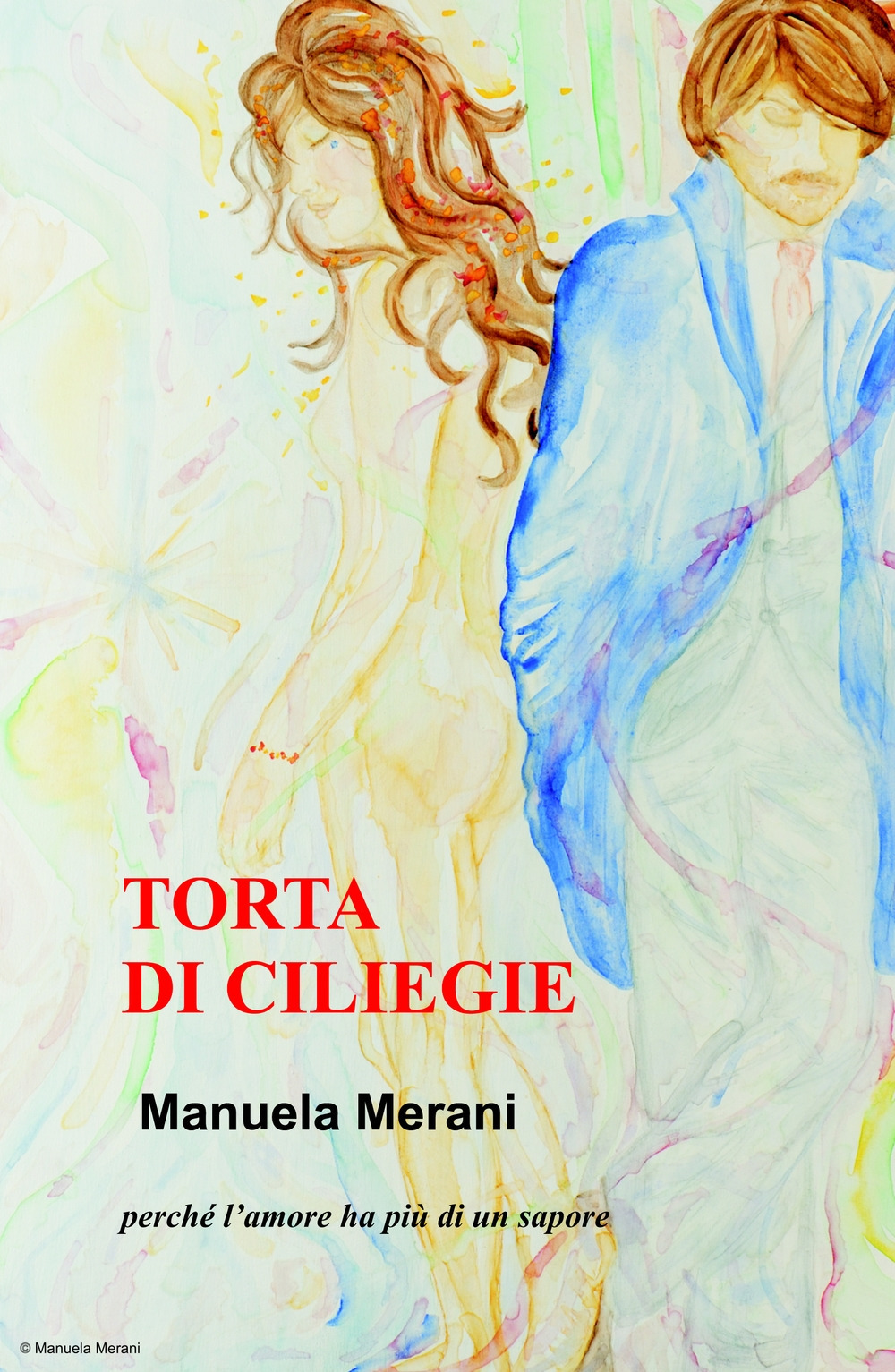 Torta di ciliegie. Perche l'amore ha più di un sapore