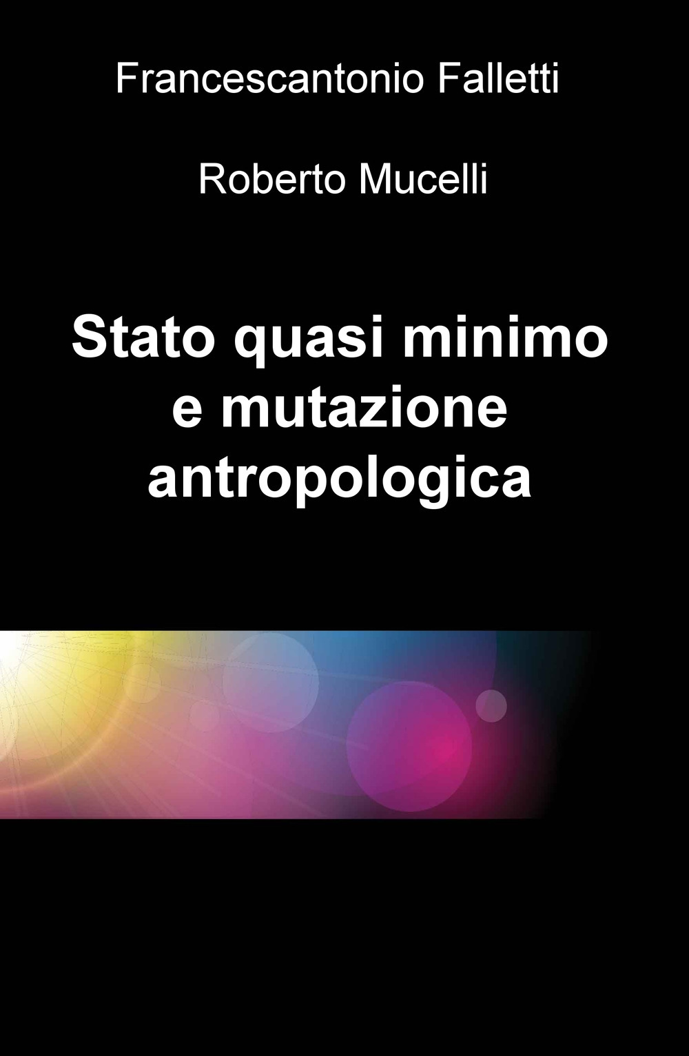 Stato quasi minimo e mutazione antropologica