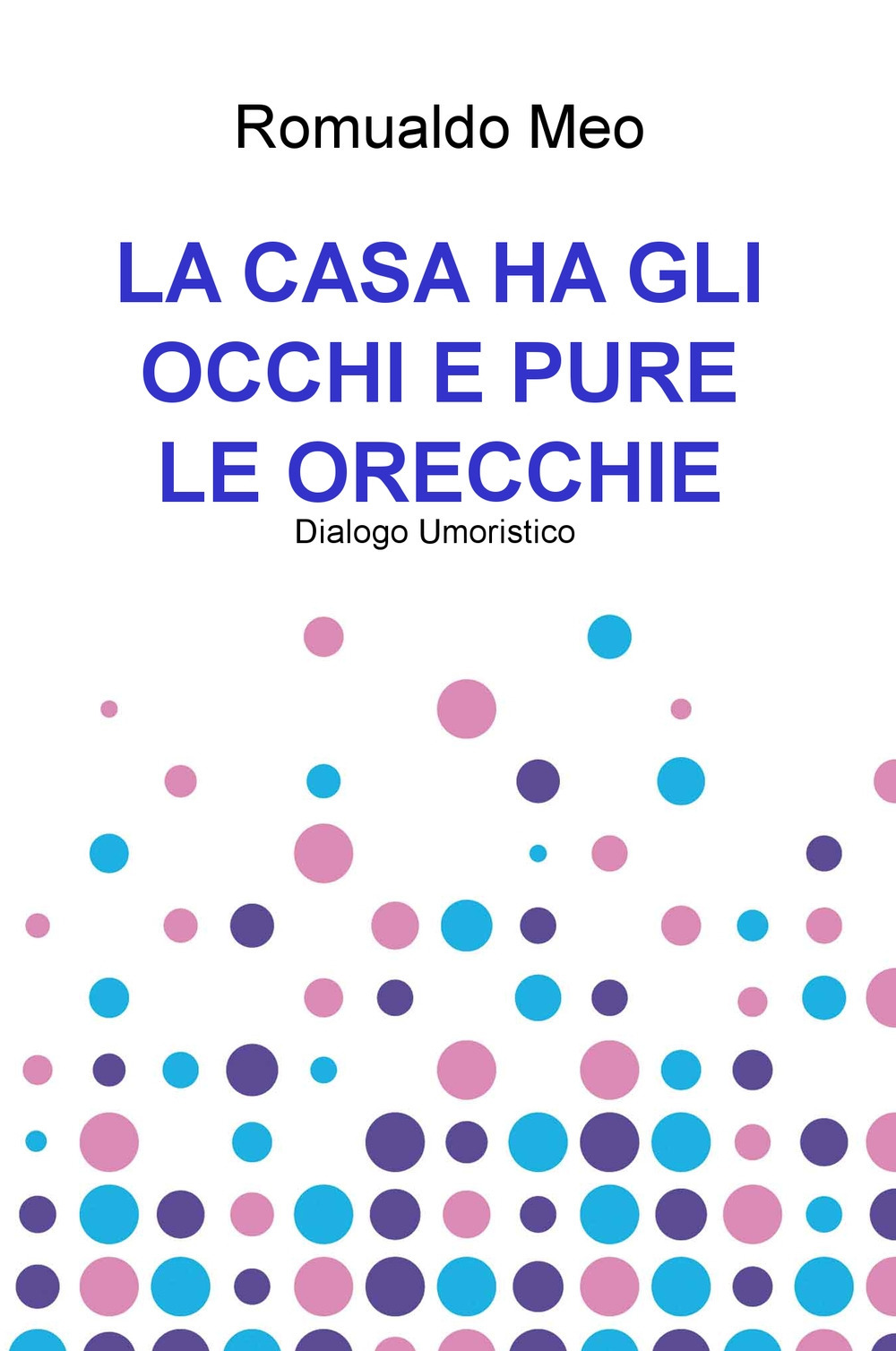 La casa ha gli occhi e pure le orecchie. Dialogo umoristico