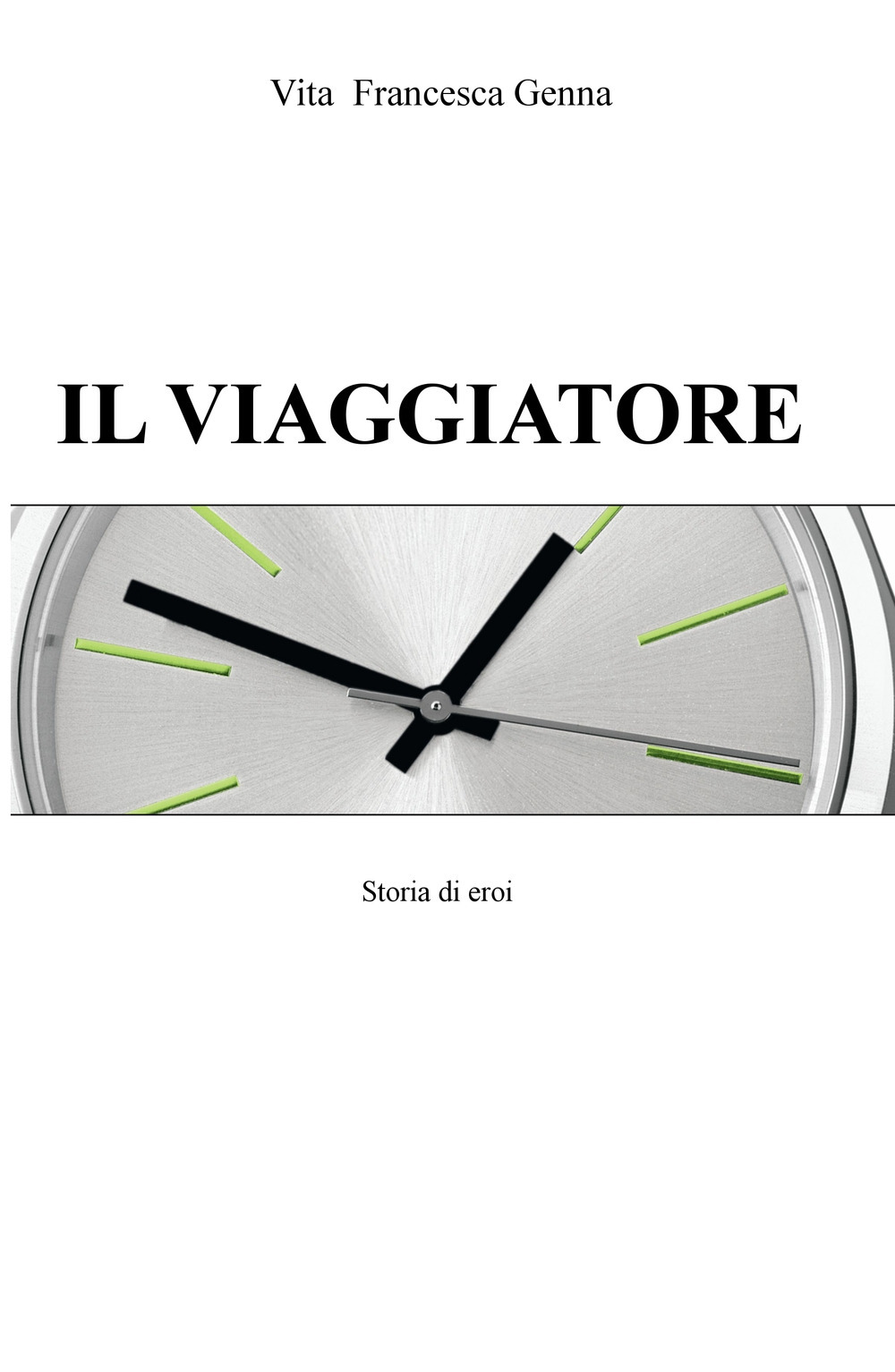 Il viaggiatore. Storia di eroi