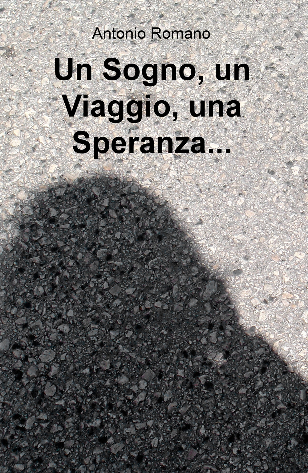 Un sogno, un viaggio, una speranza...