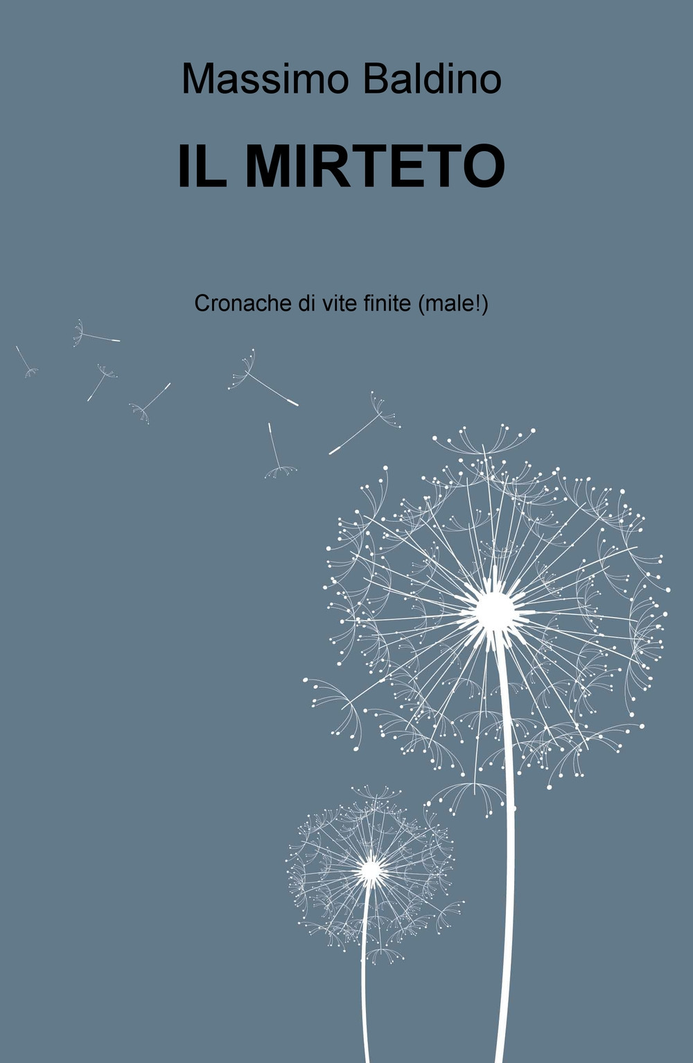 Il mirteto. Cronache di vite finite (male!)