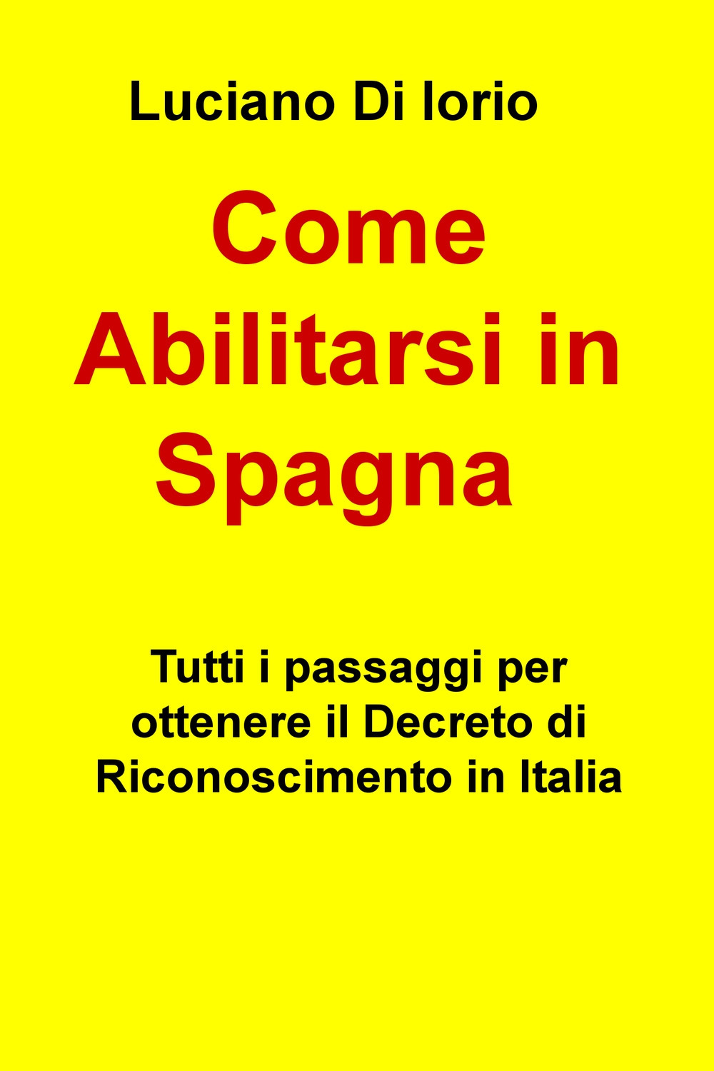 Come abilitarsi in Spagna. Tutti i passaggi per ottenere il decreto di riconoscimento in Italia
