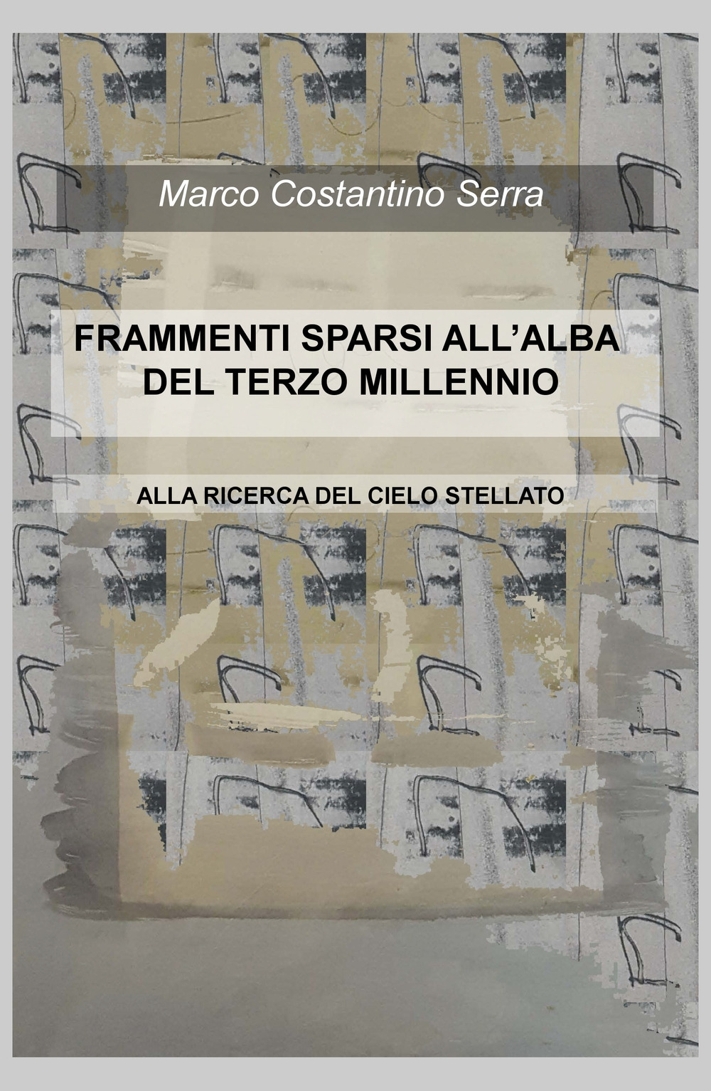 Frammenti sparsi all'alba del terzo millennio. Alla ricerca del cielo stellato