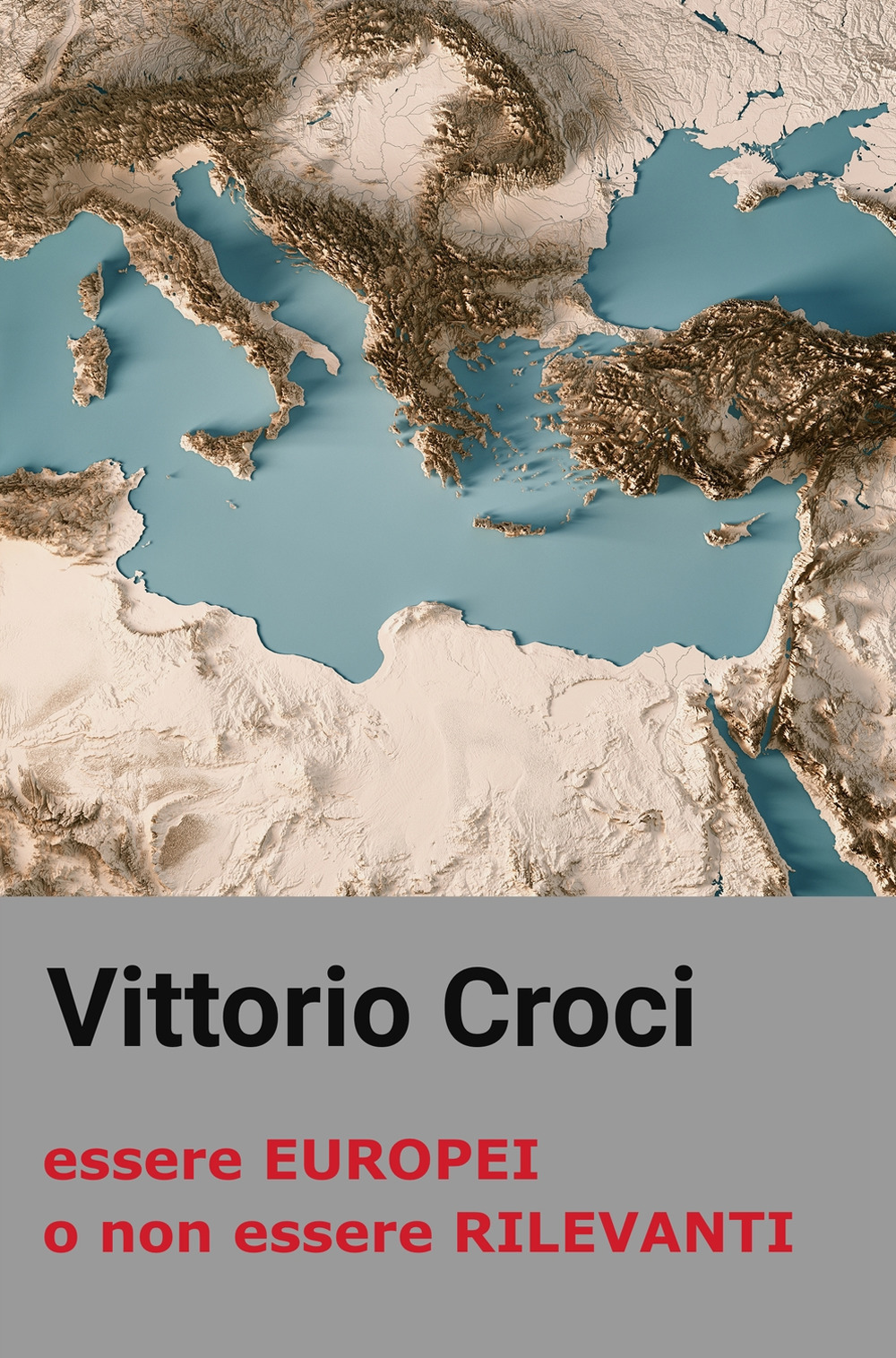Essere europei o non essere rilevanti