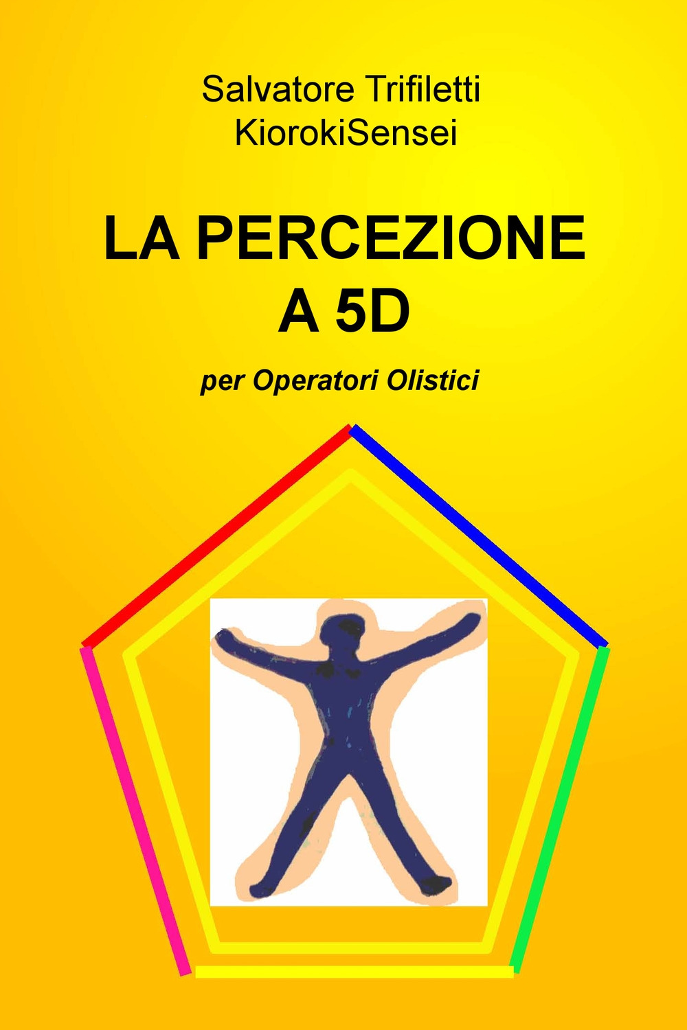 La percezione a 5D per operatori olistici