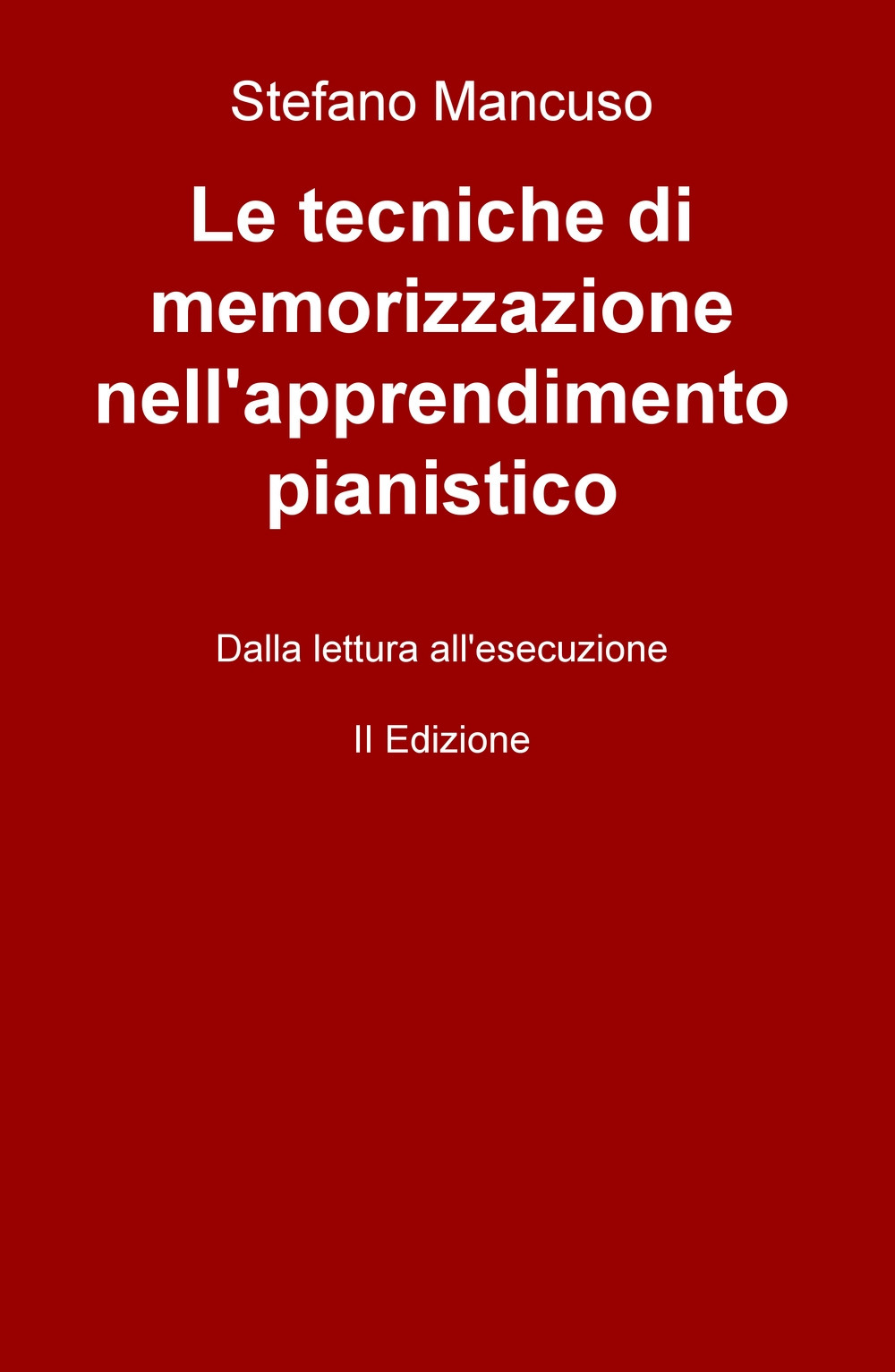 Le tecniche di memorizzazione nell'apprendimento pianistico. Dalla lettura all'esecuzione