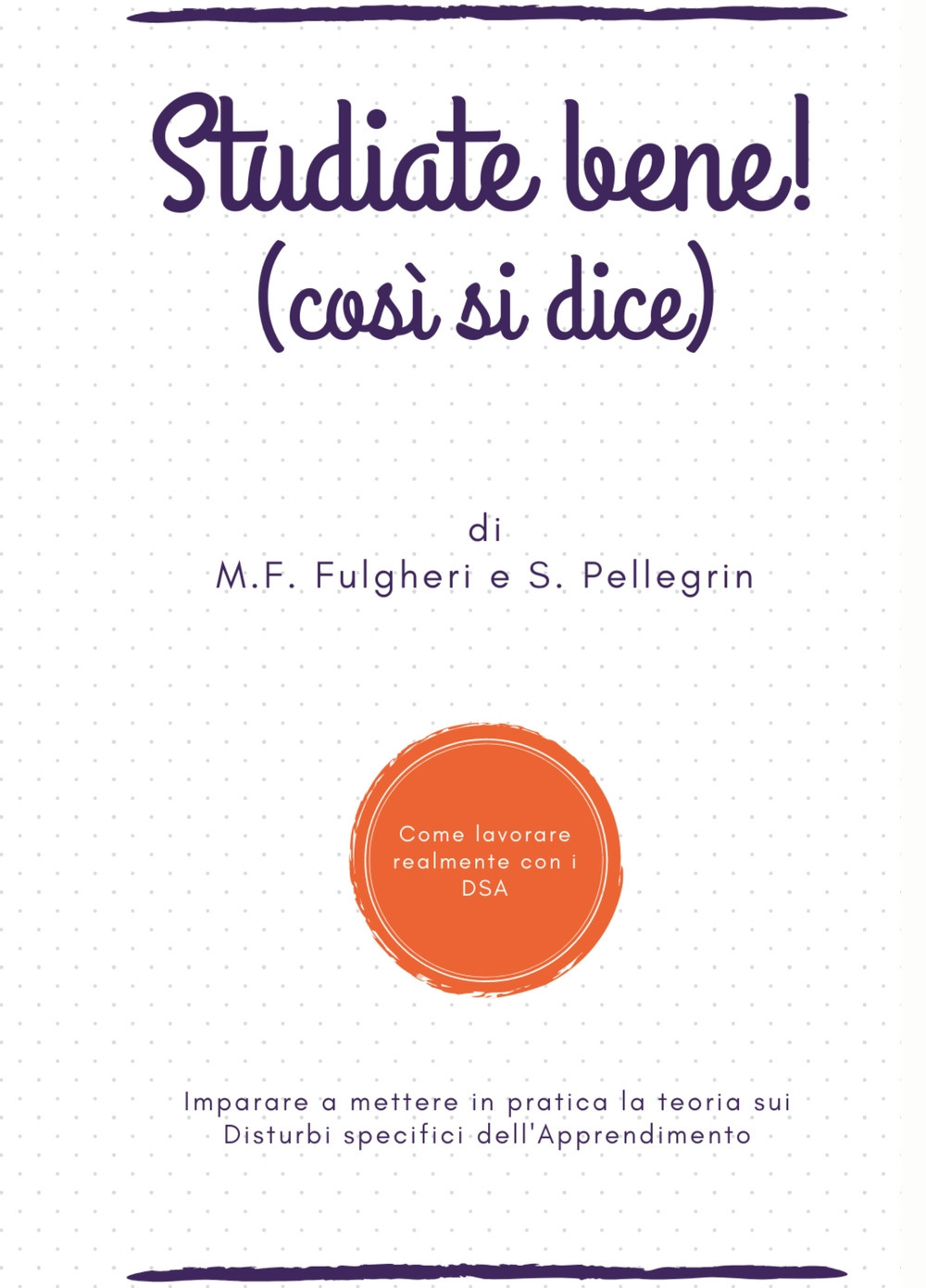 Studiate bene! (Cosi si dice)
