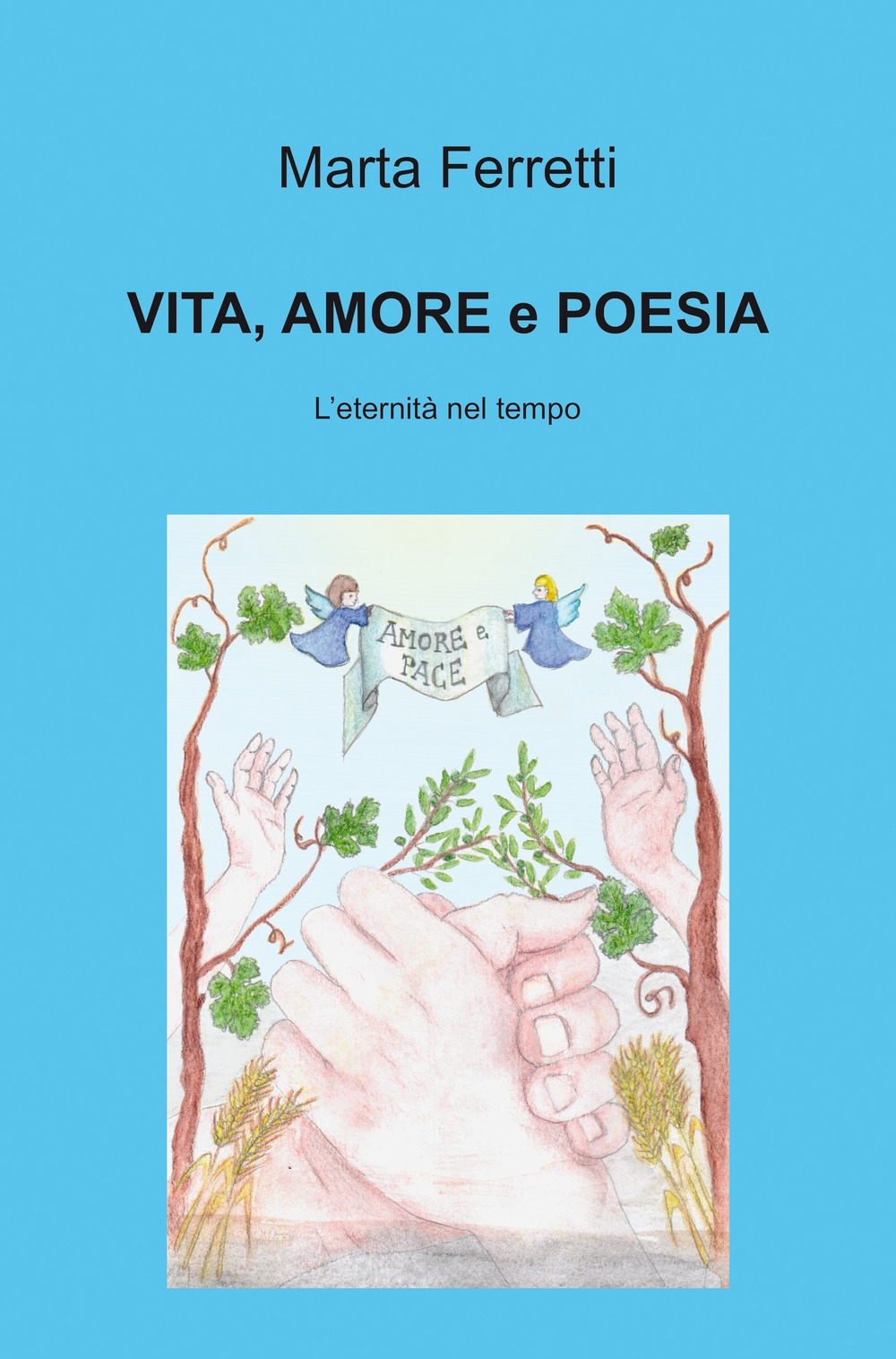 Vita, amore e poesie. L'eternità nel tempo