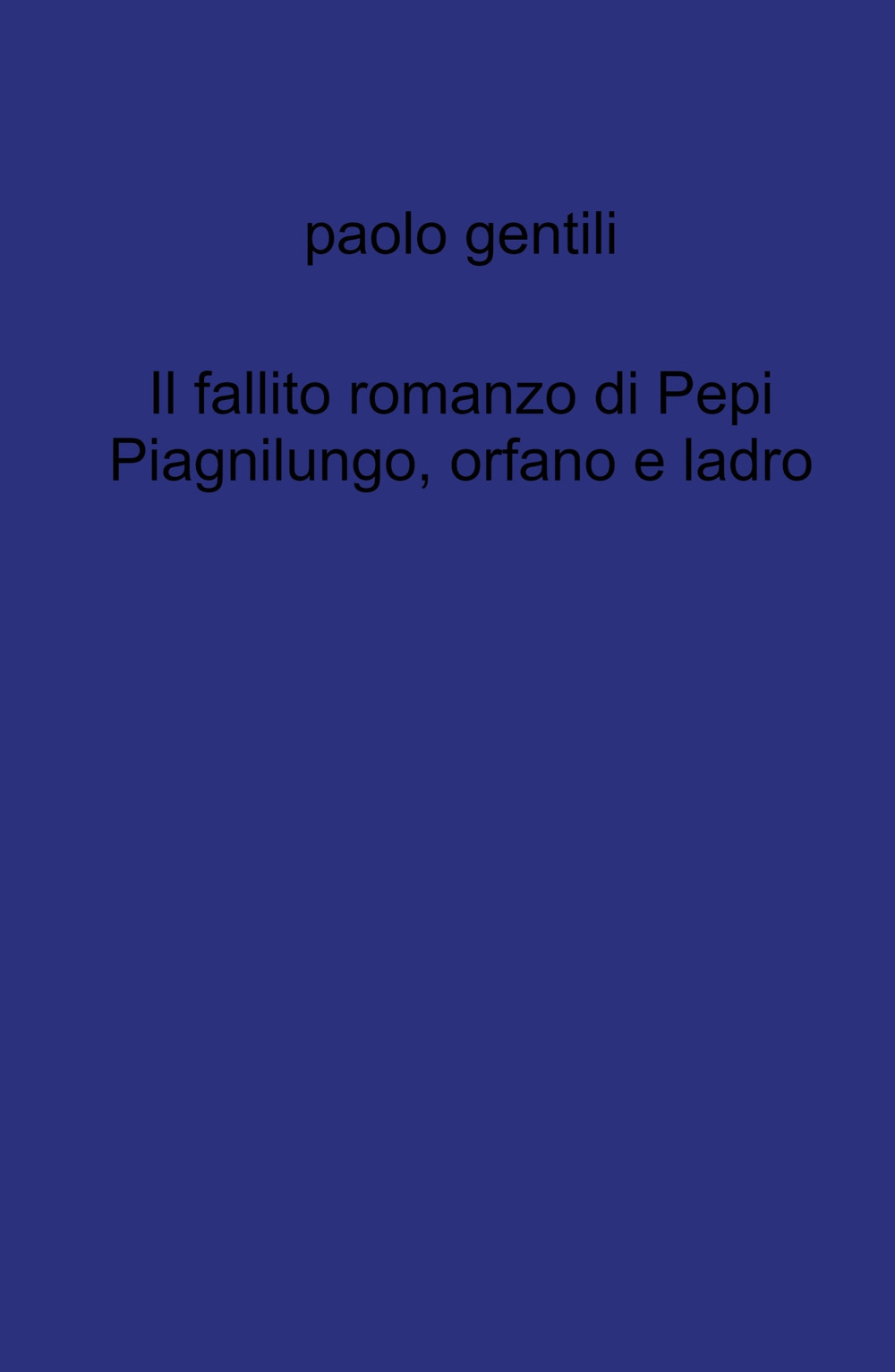Il fallito romanzo di Pepi Piagnilungo, orfano e ladro