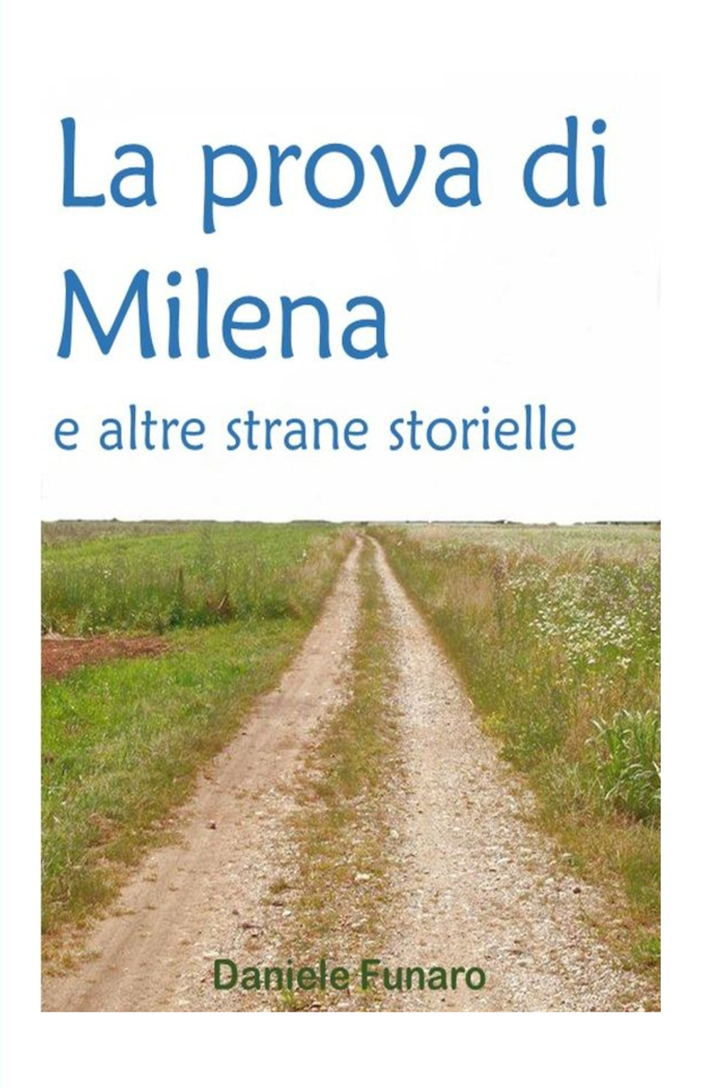 La prova di Milena e altre strane storielle