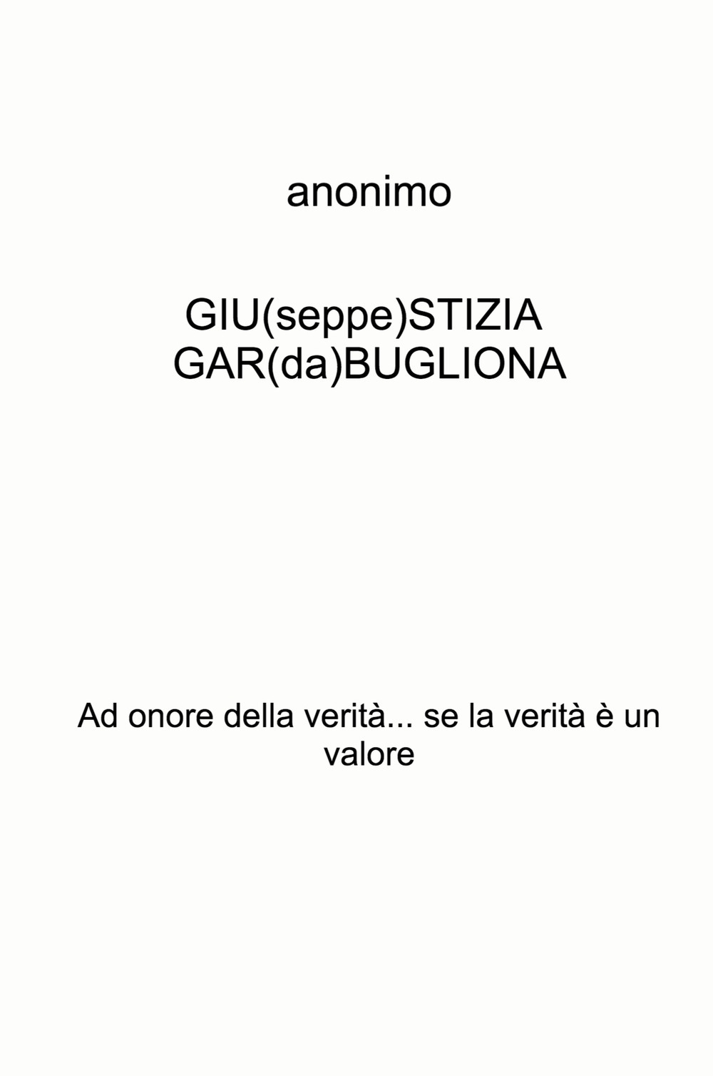 GIU(seppe)STIZIA GAR(da)BUGLIONA. Ad onore della verità... se la verità è un valore