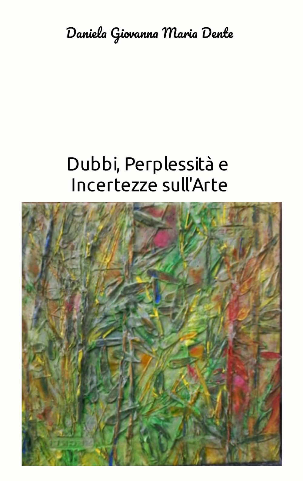 Dubbi, perplessità e incertezze sull'arte