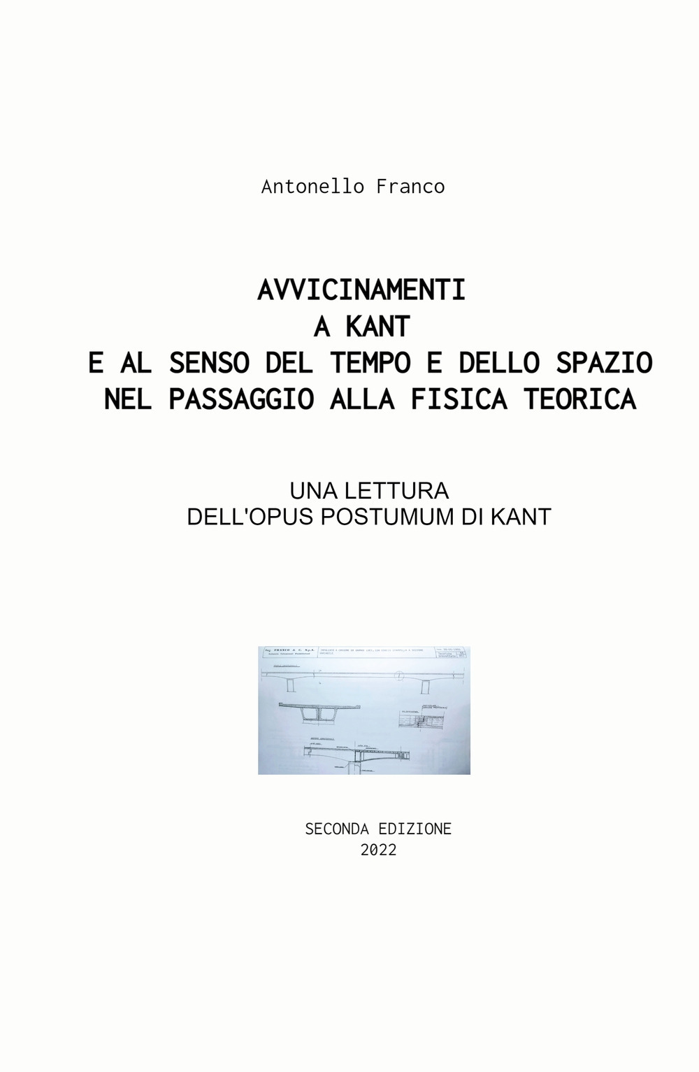 Avvicinamenti a Kant e al senso del tempo e dello spazio nel passaggio alla fisica teorica. Su Opus postumum, ermeneutica, logica e tempo