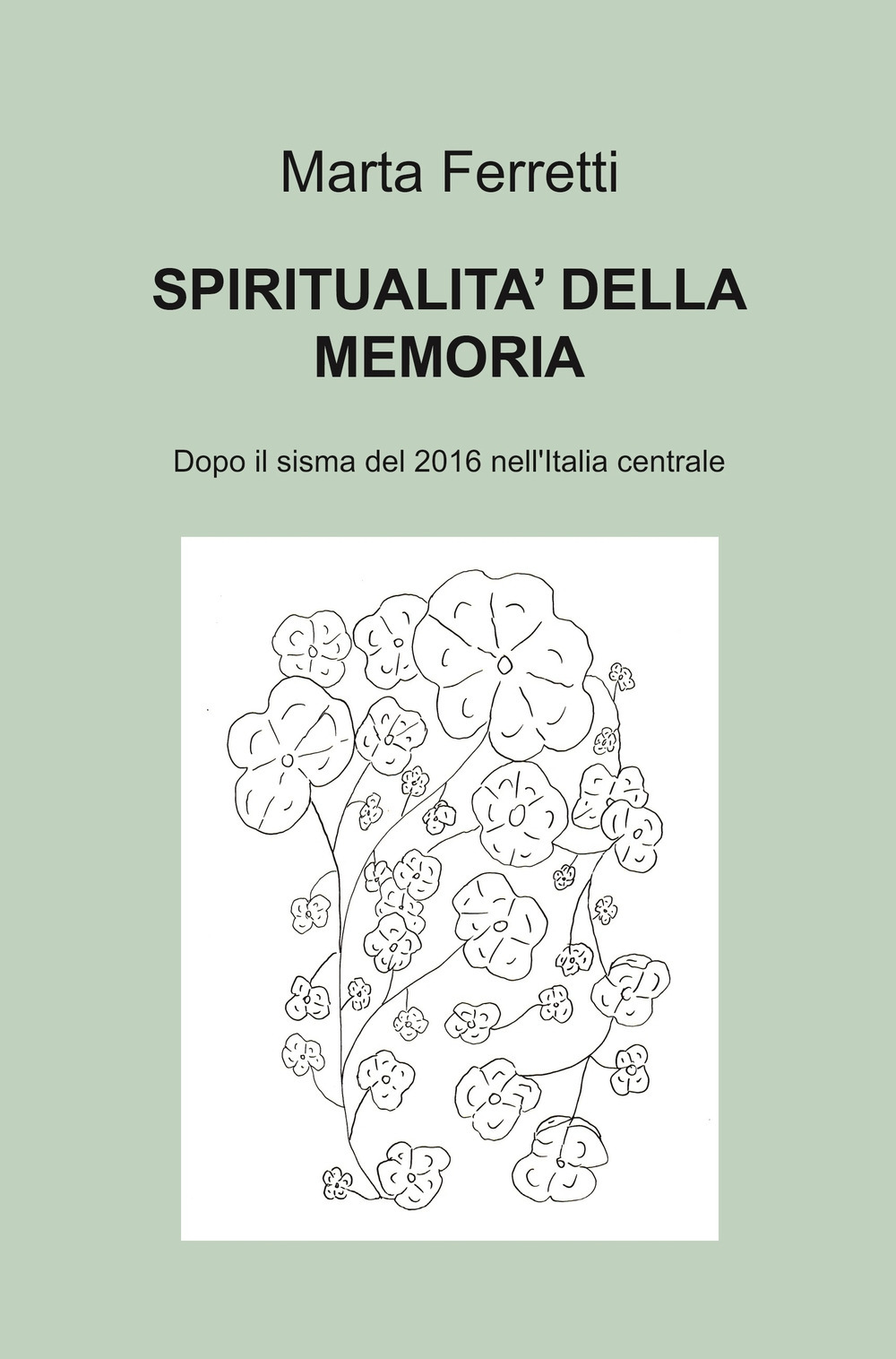 Spiritualità della memoria. Dopo il sisma del 2016 nell'Italia centrale