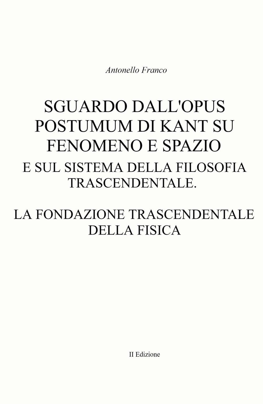 Sguardo dall'Opus postumum di Kant su fenomeno e spazio e sul sistema della filosofia trascendentale