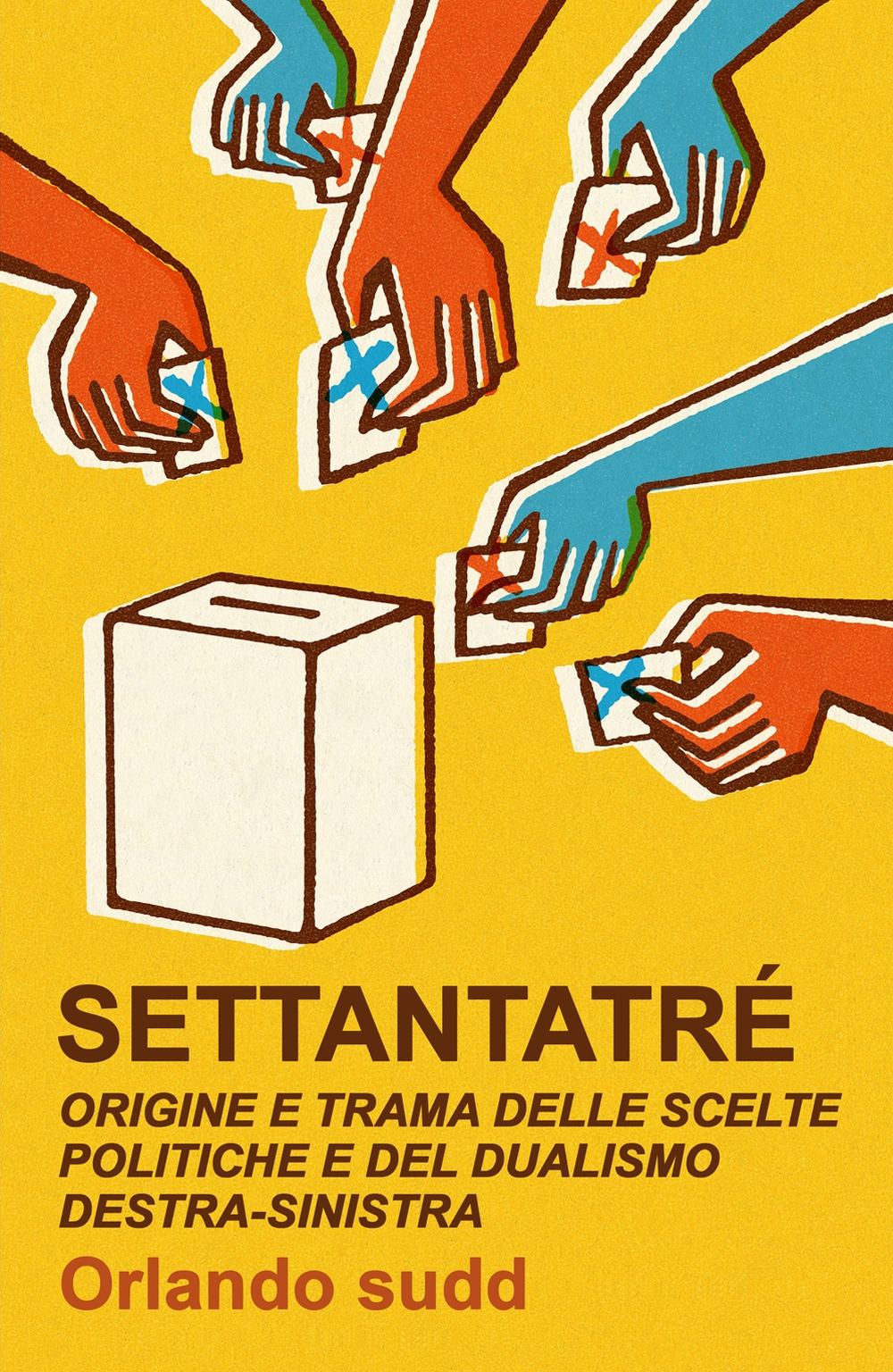 Settantatré. Origine e trama delle scelte politiche e del dualismo destra-sinistra