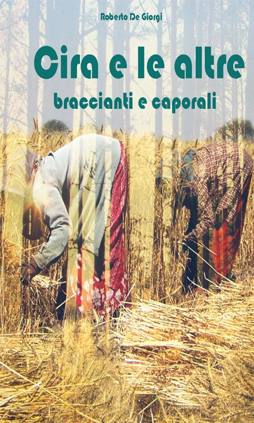 Cira e le altre. Braccianti e caporali