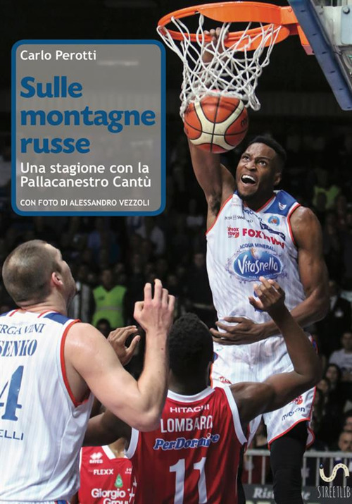 Sulle montagne russe. Una stagione con la Pallacanestro Cantù