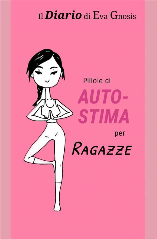 Il diario di Eva Gnosis. Una guida per la tua felicità