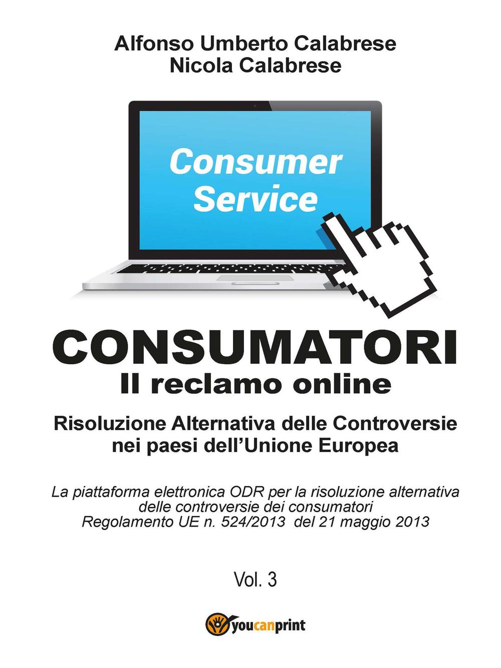 Consumatori. Il reclamo online. Risoluzione alternativa delle controversie nei paesi dell'Unione Europea
