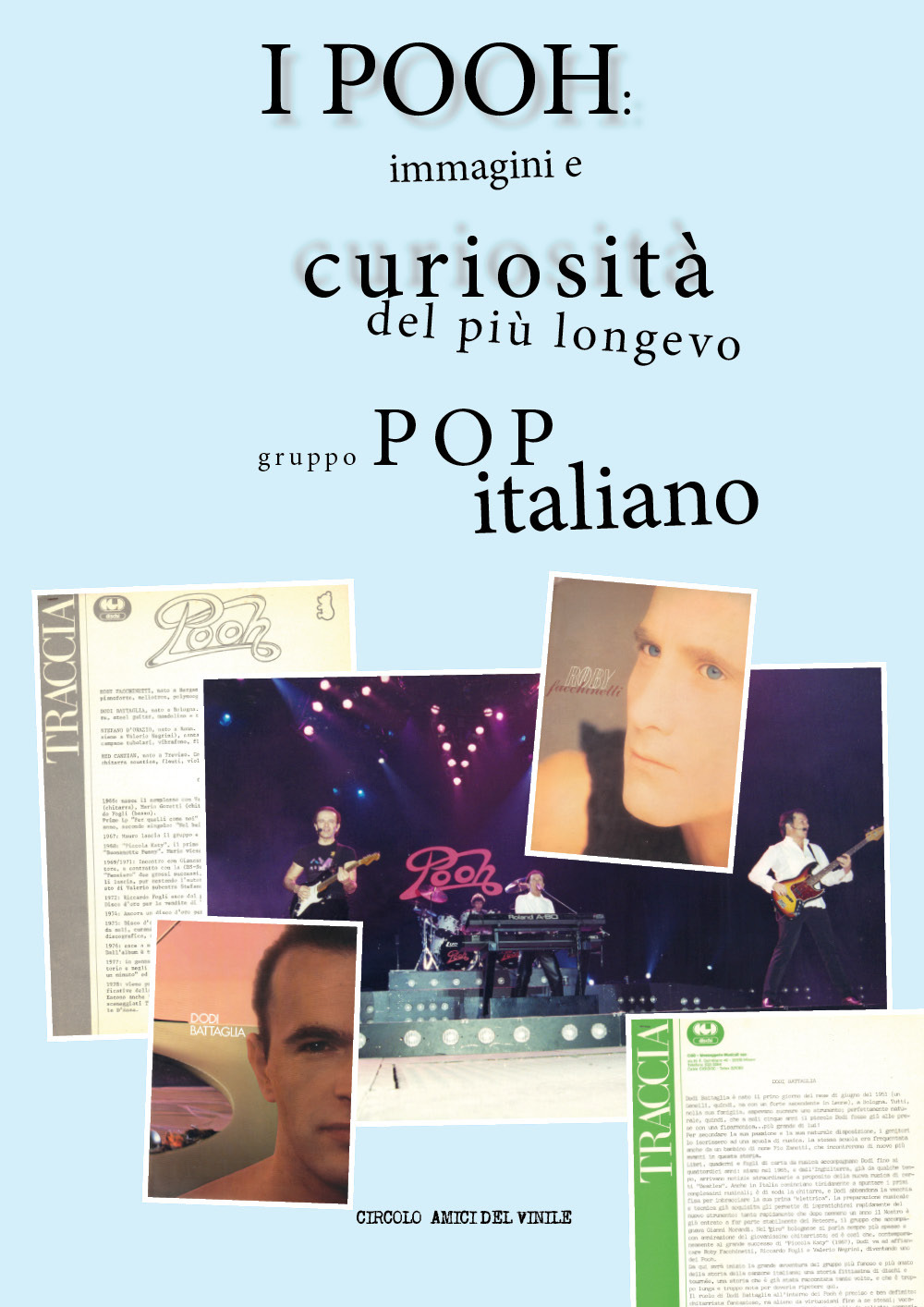 I Pooh: immagini e curiosità del più longevo gruppo pop italiano. Ediz. a colori