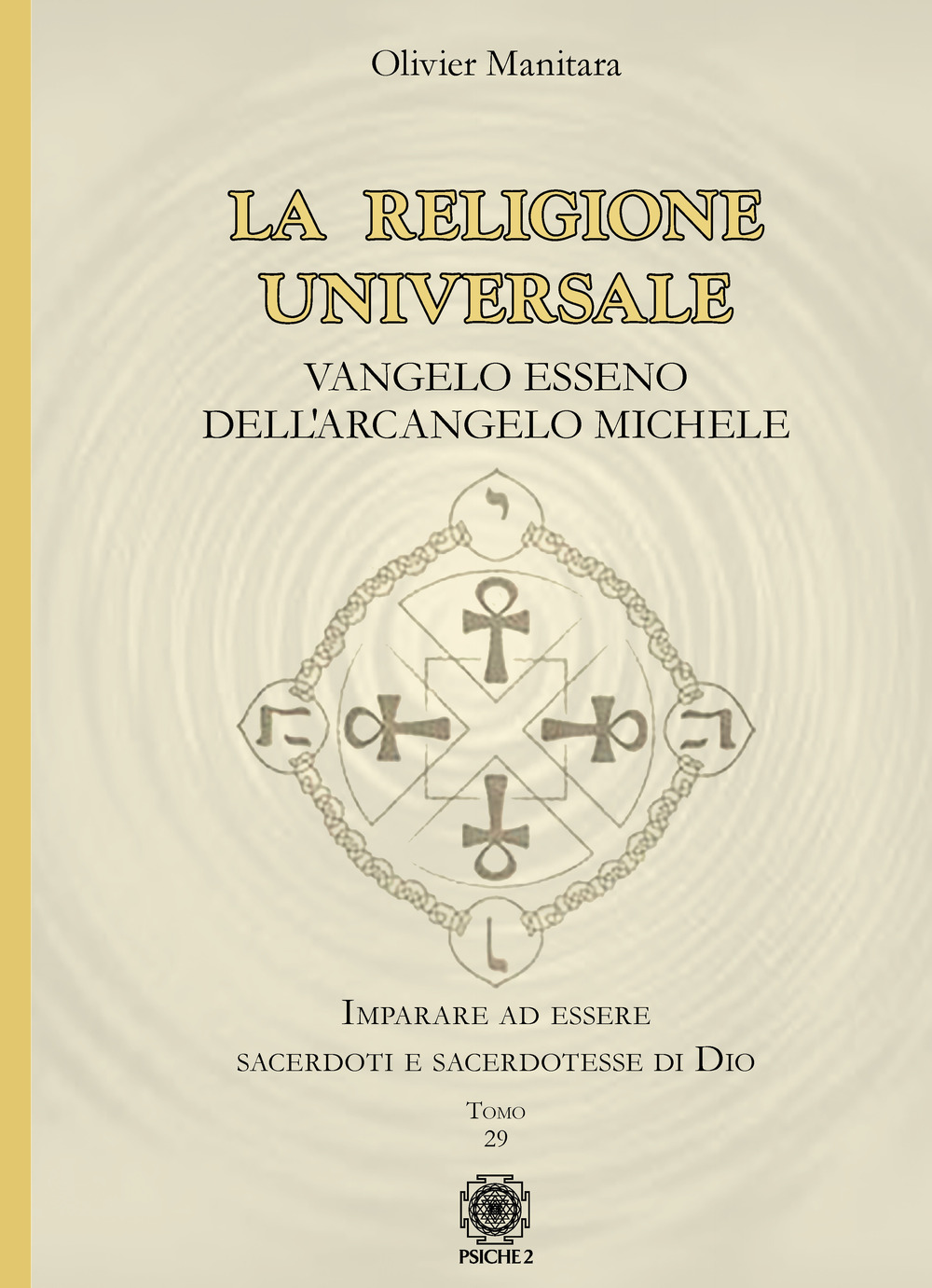 La religione universale. Vangelo esseno dell'arcangelo Michele