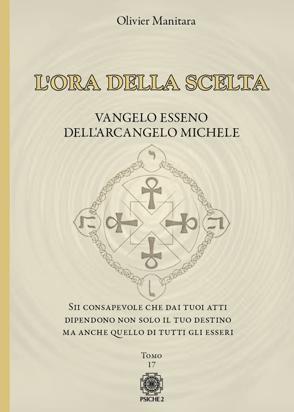 L'ora della scelta. Vangelo esseno dell'Arcangelo Michele