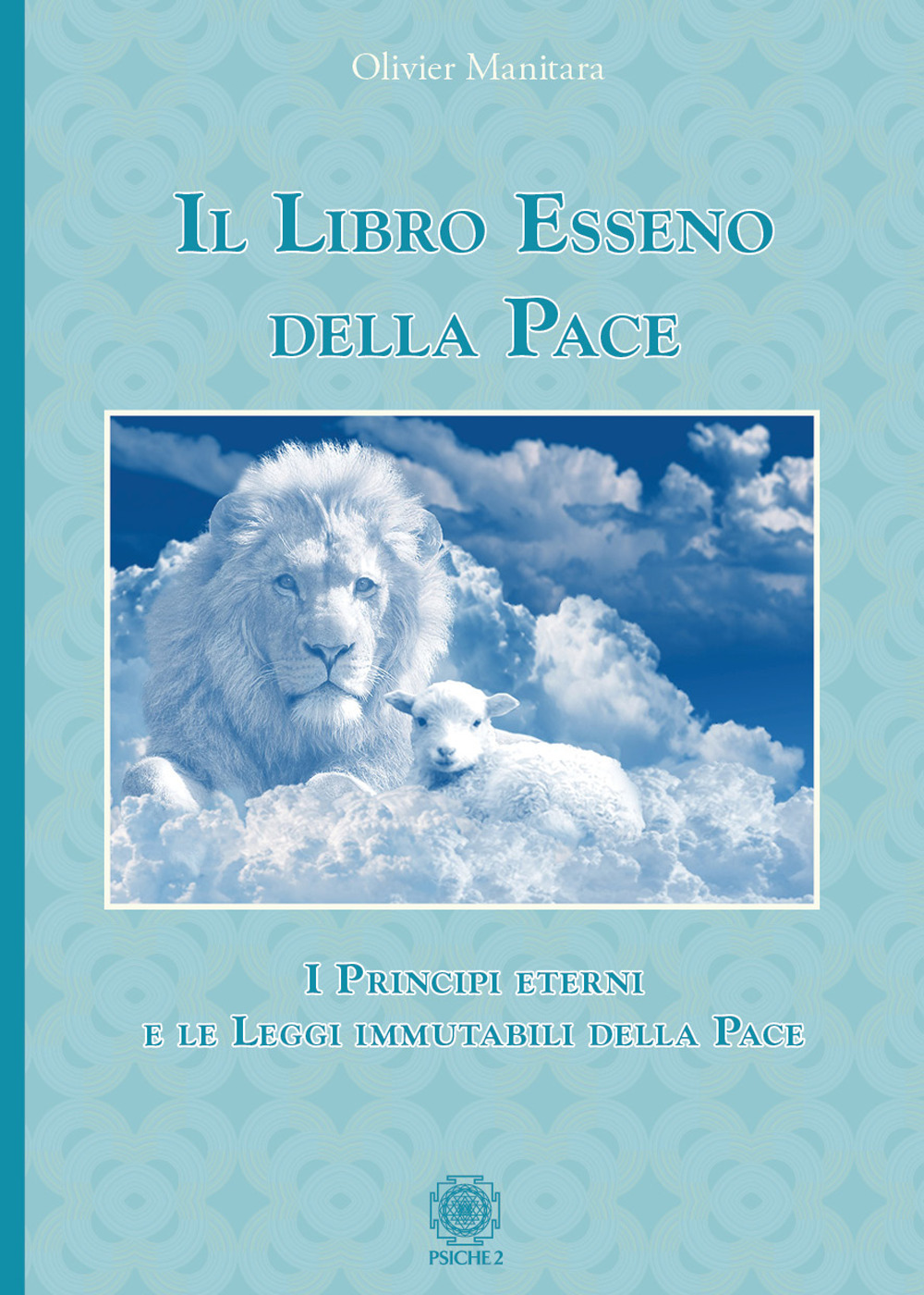 Il libro esseno della pace. I principi eterni e le leggi immutabili della pace