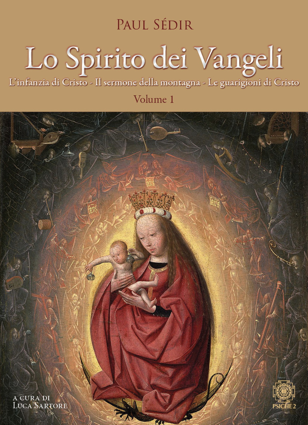 Lo spirito dei Vangeli. Vol. 1: L' infanzia di Cristo, il sermone della montagna, le guarigioni di Cristo