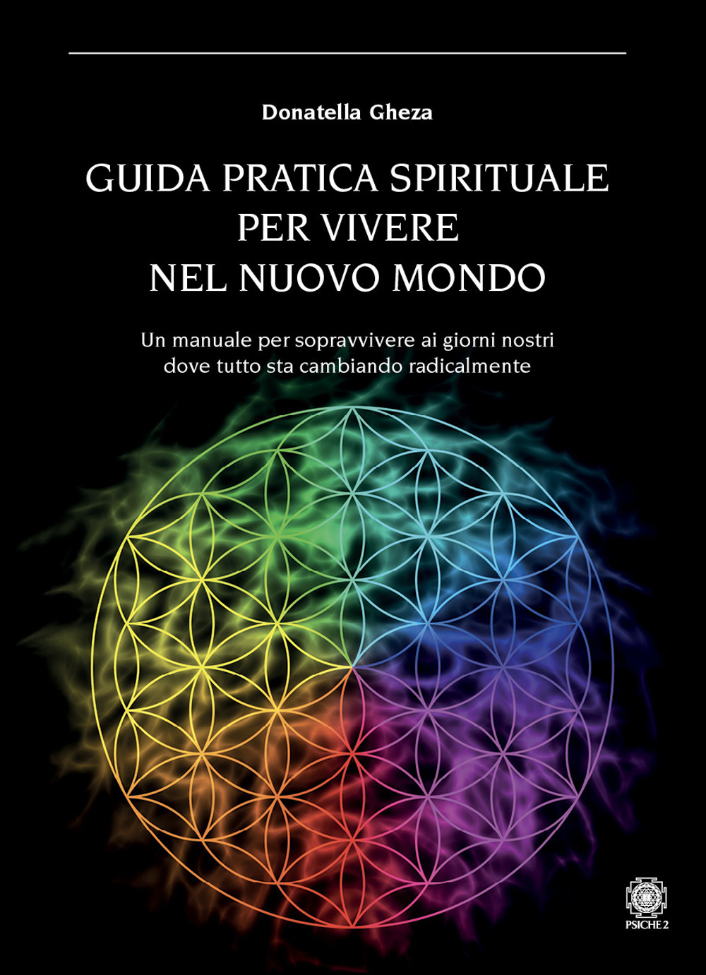 Guida pratica spirituale per vivere nel nuovo mondo