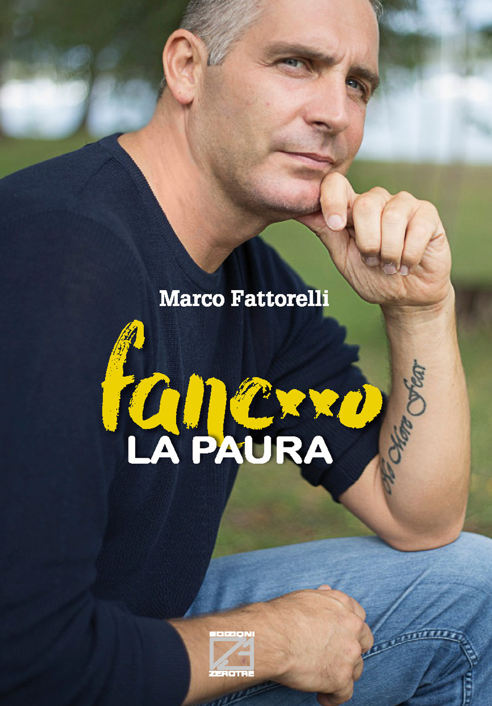 Fanc**o la paura. Storia ed emozioni di un ragazzo coraggioso