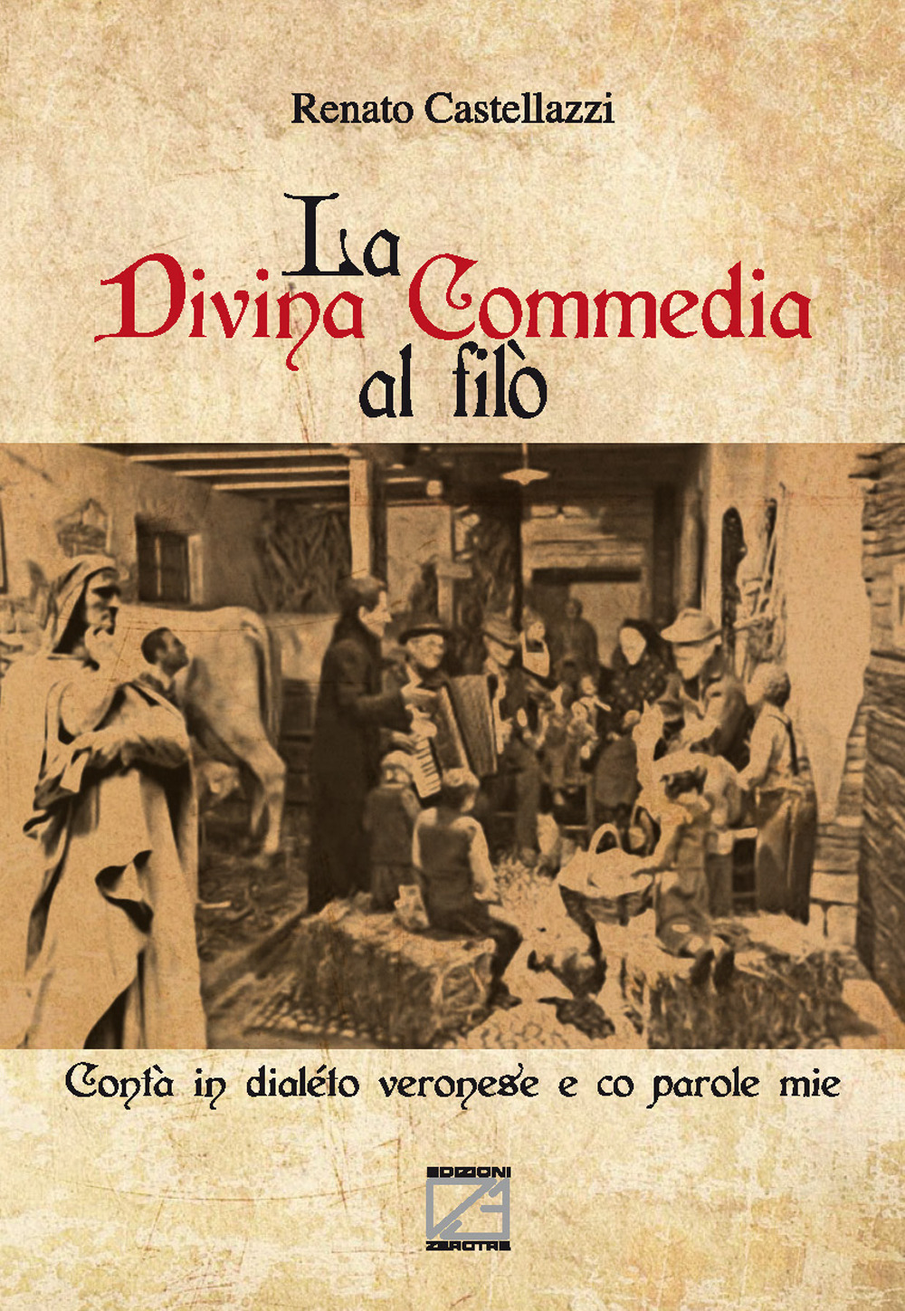 La Divina Commedia al filò. Contà in dialéto veronese e co parole mie