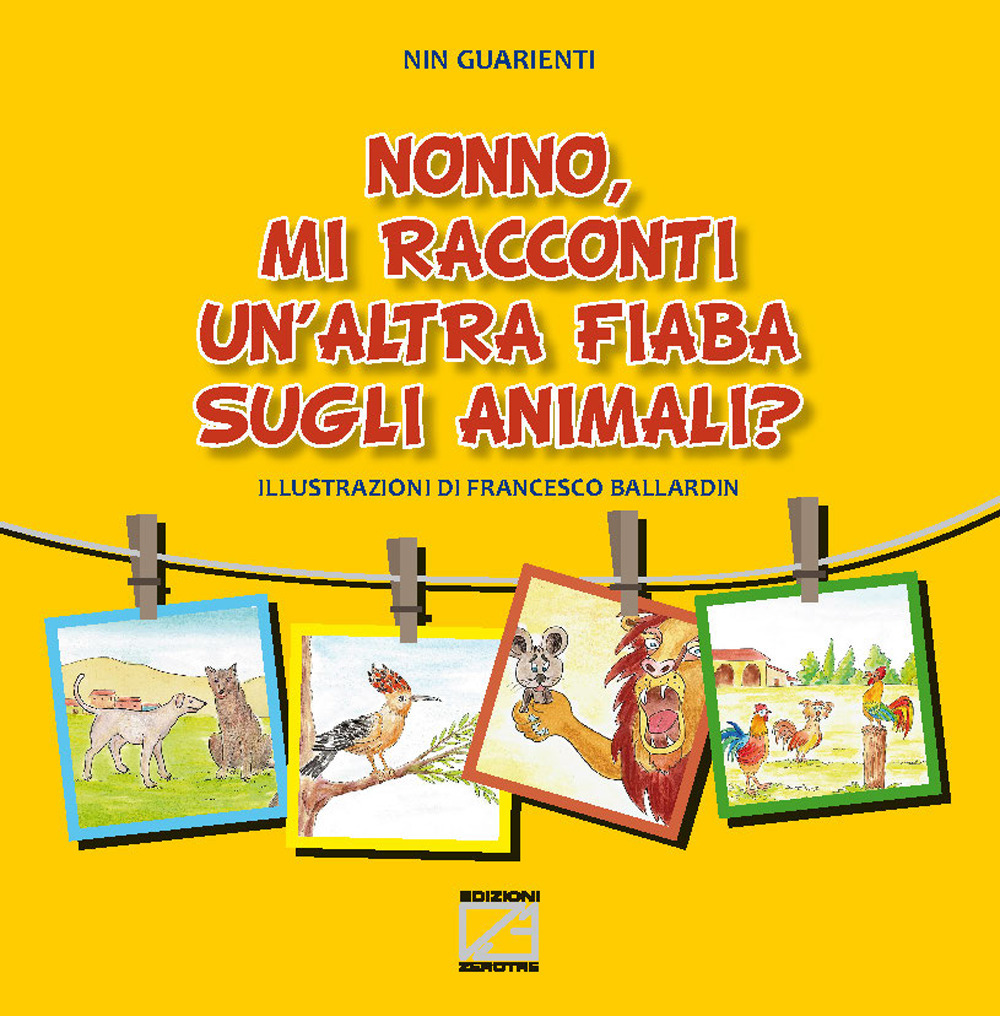 Nonno, mi racconti un'altra fiaba sugli animali? Ediz. illustrata