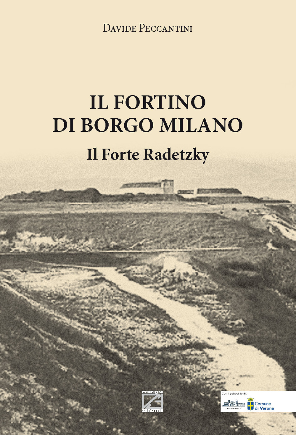 Il Fortino di Borgo Milano. Il Forte Radetzky