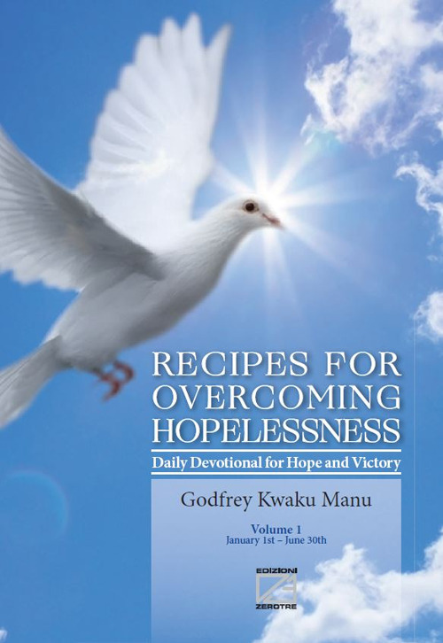 Recipes for overcoming hopelessness. Daily devotional for hope and victory. Vol. 1: January 1st-June 30th