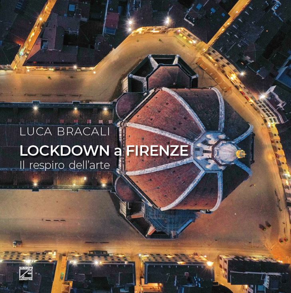 Lockdown a Firenze. Il respiro dell'arte. Ediz. italiana e inglese