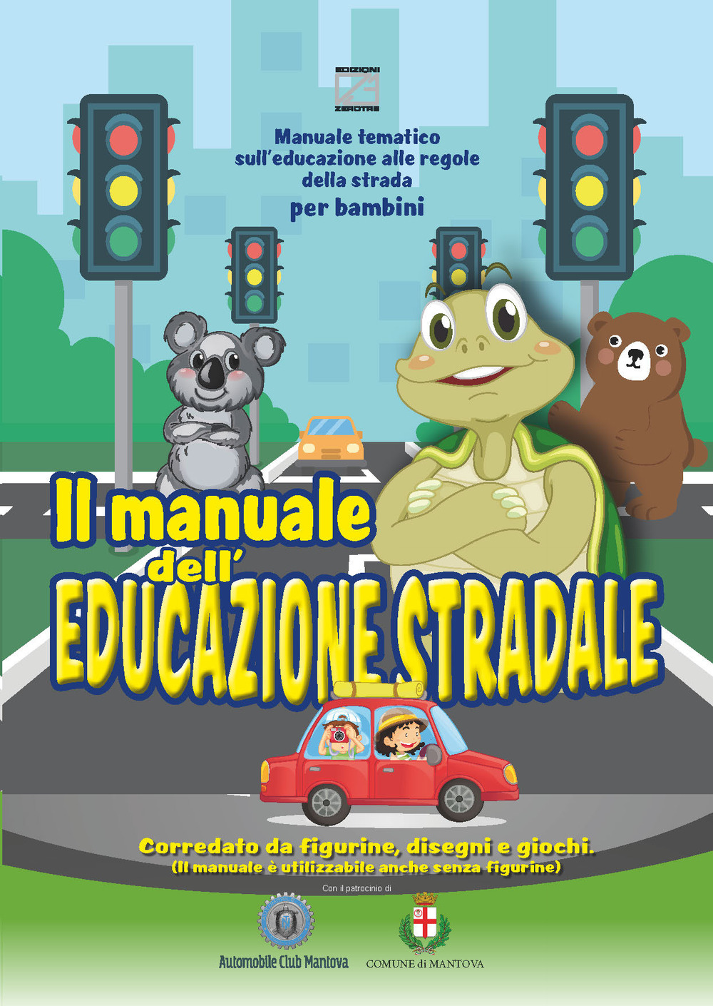 Il manuale dell'educazione stradale. Manuale tematico sull'educazione alle regole della strada per bambini