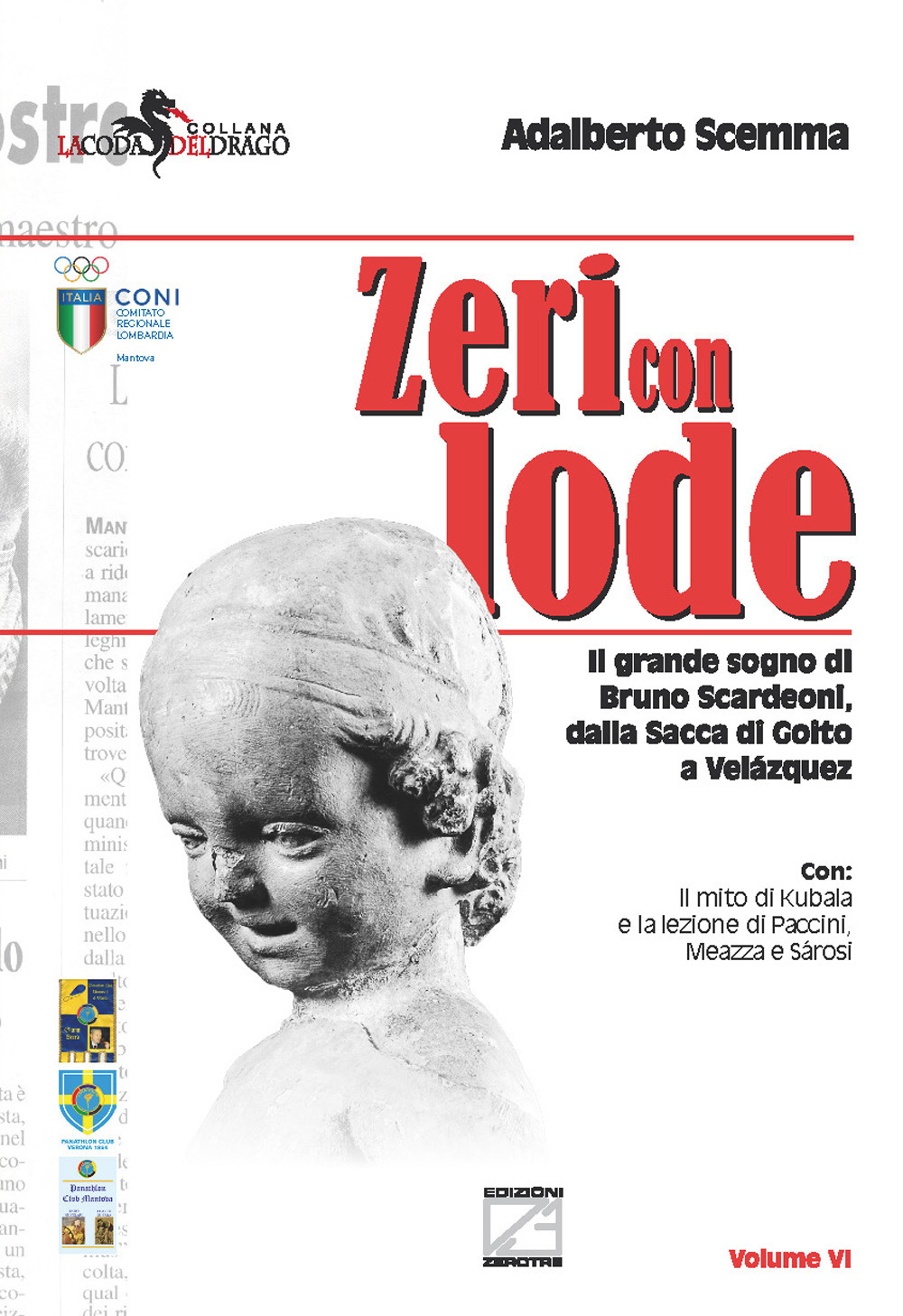 Zeri con lode. Il grande sogno di Bruno Scardeoni, dalla Sacca di Goito a Velázquez