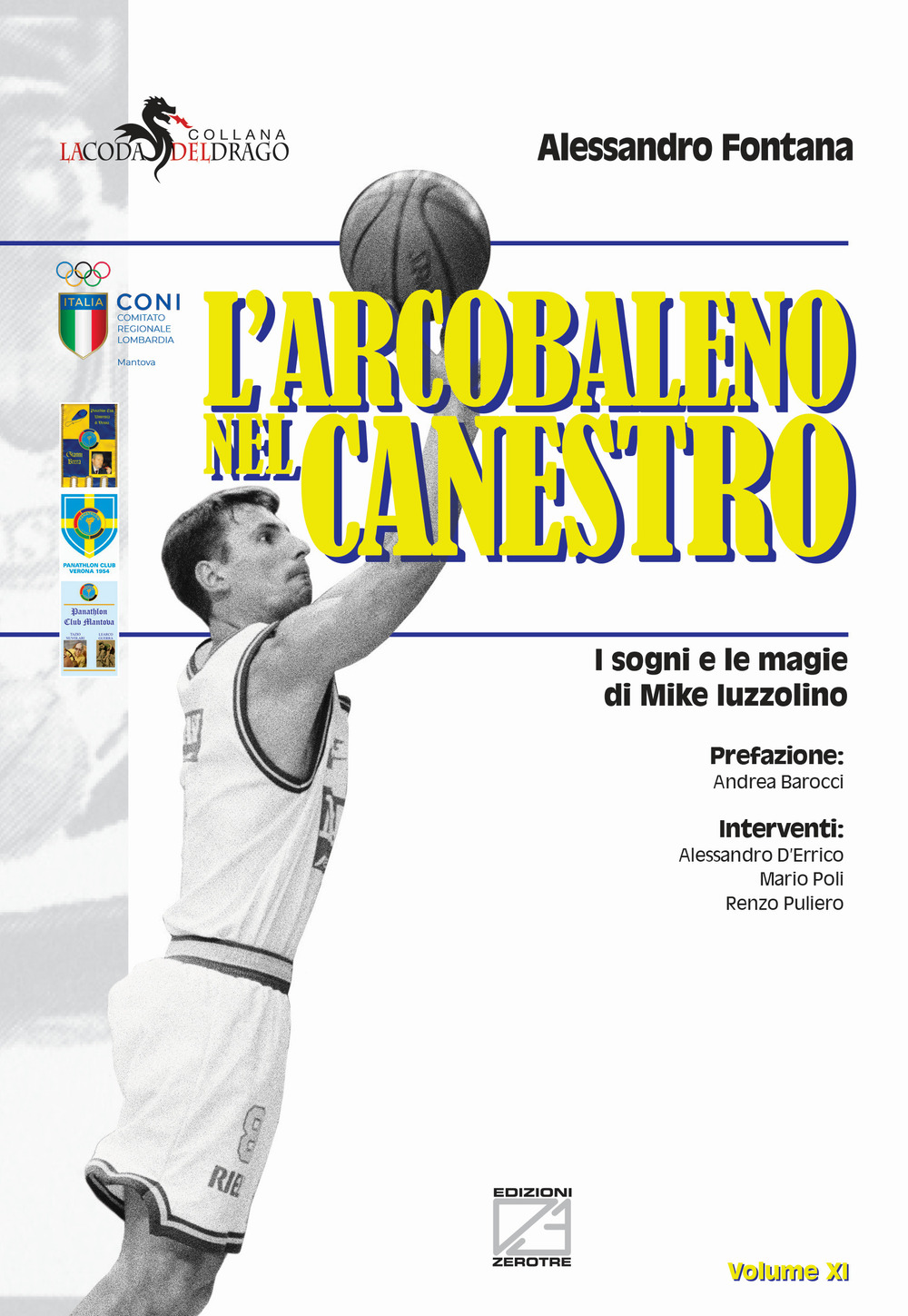 L'arcobaleno nel canestro. I sogni e le magie di Mike Iuzzolino. Nuova ediz.