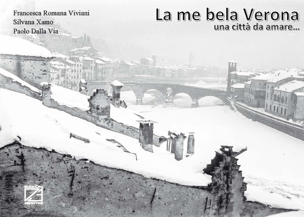 La me bela Verona. Una città da amare.... Ediz. illustrata