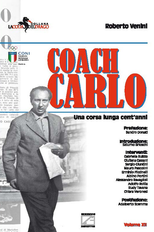 Coach Carlo. Una corsa lunga cent'anni. Nuova ediz.
