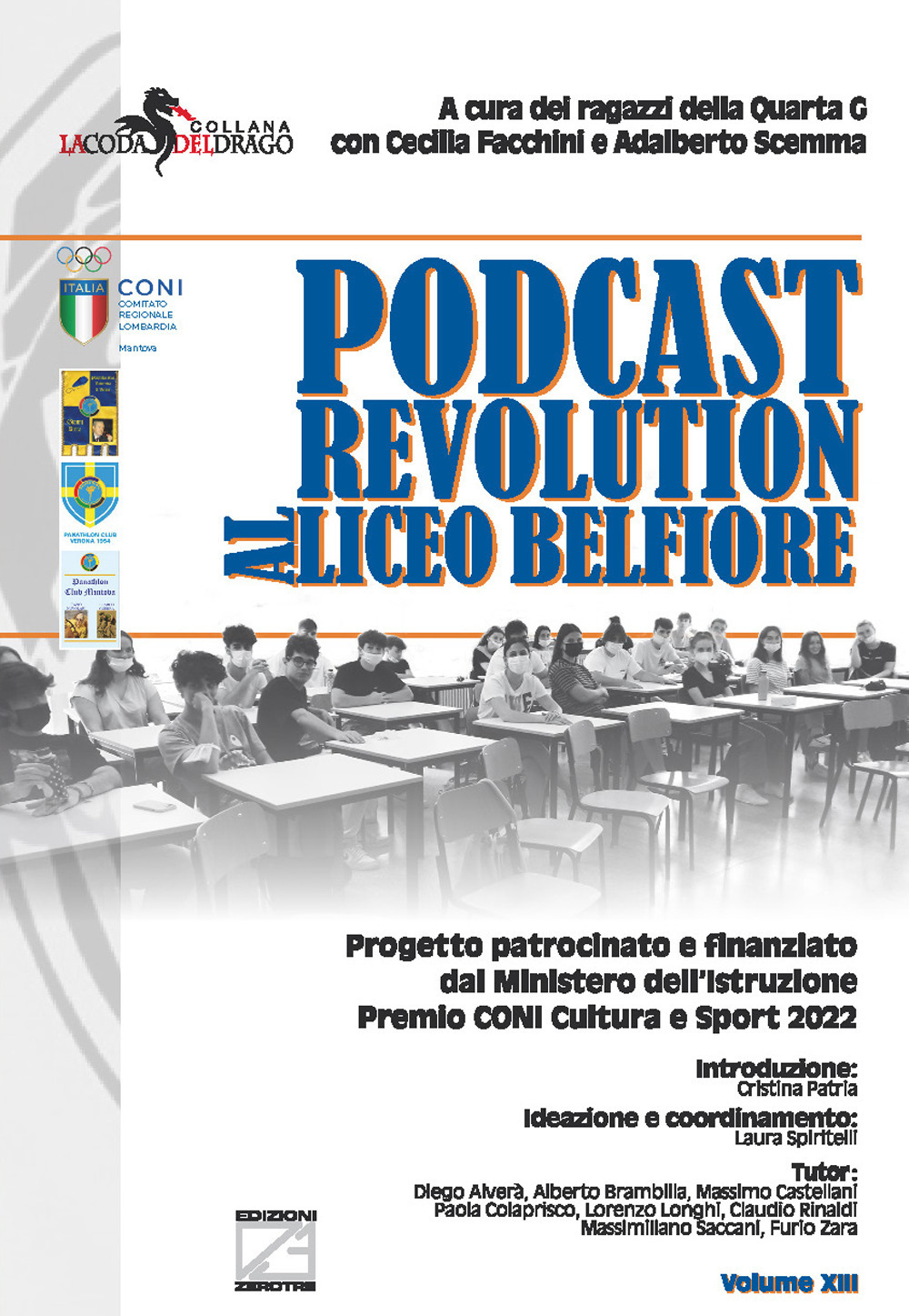 Podcast revolution al Liceo Belfiore. Progetto patrocinato e finanziato dal Ministero dell'Istruzione. Premio CONI Cultura e Sport 2022. Nuova ediz.