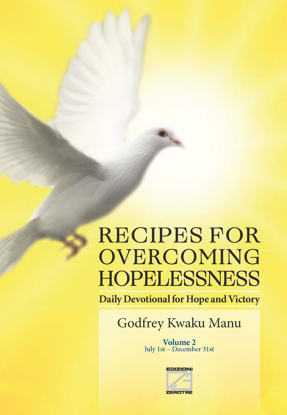 Recipes for overcoming hopelessness. Daily devotional for hope and victory. Vol. 2: July 1st-December 31st