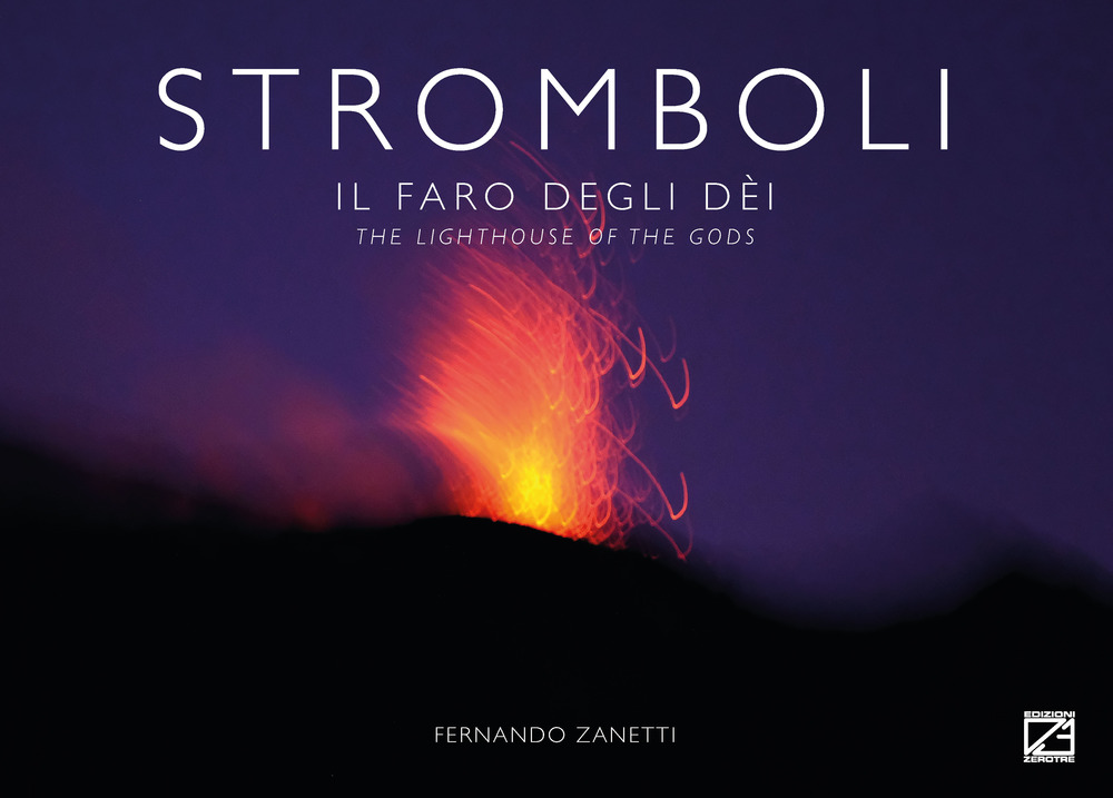 Stromboli. Il faro degli dèi-The lighthouse of the gods. Ediz. bilingue
