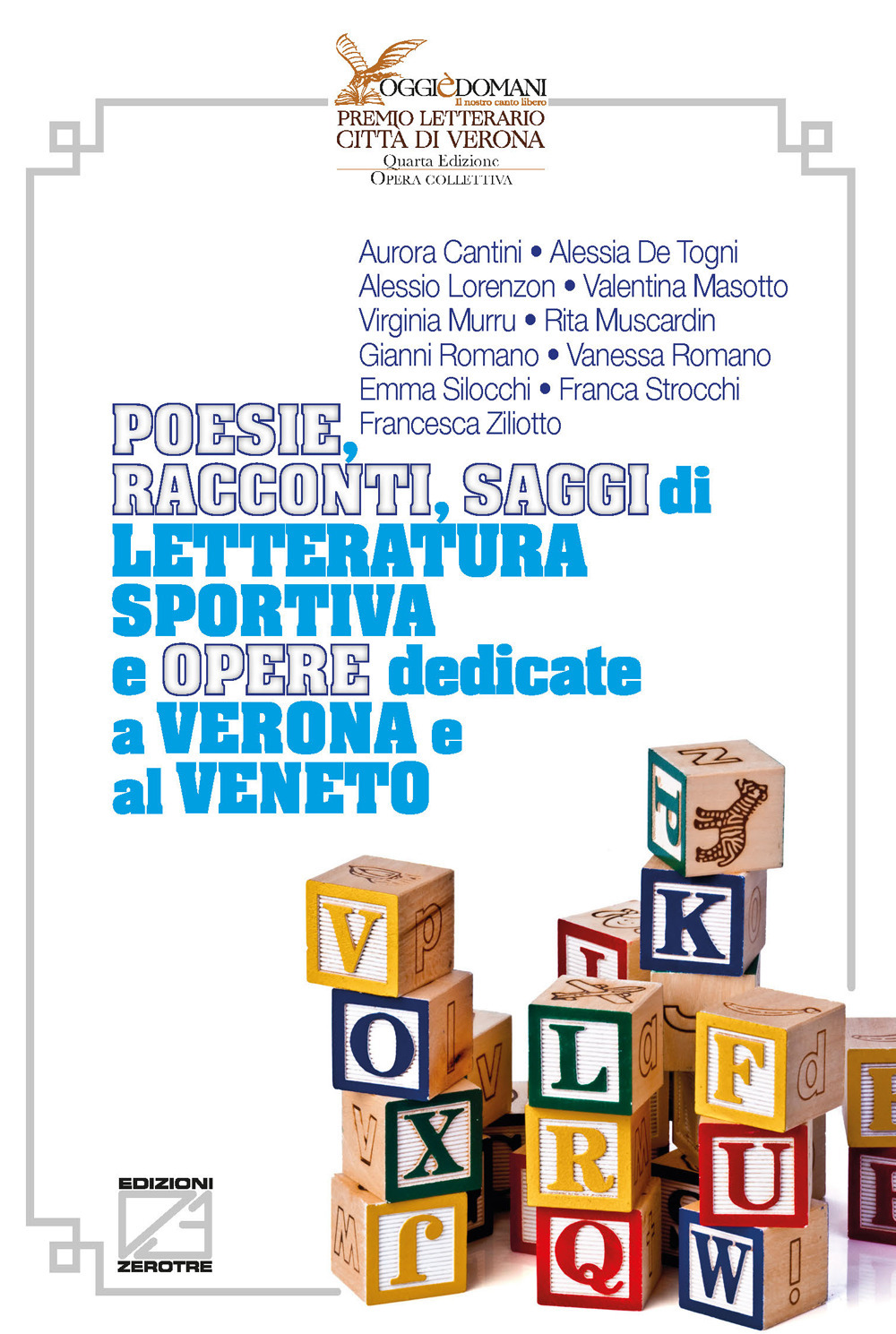 Poesie, racconti, saggi di letteratura sportiva e opere dedicate a Verona e al Veneto