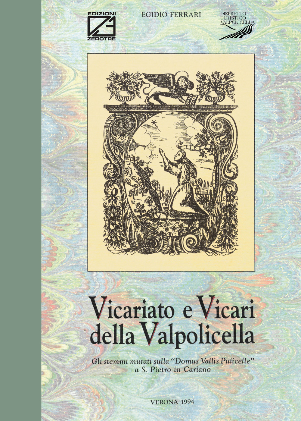 Vicariato e vicari della Valpolicella. Gli stemmi murati sulla «Domus Vallis Pulicelle» a S. Pietro in Cariano