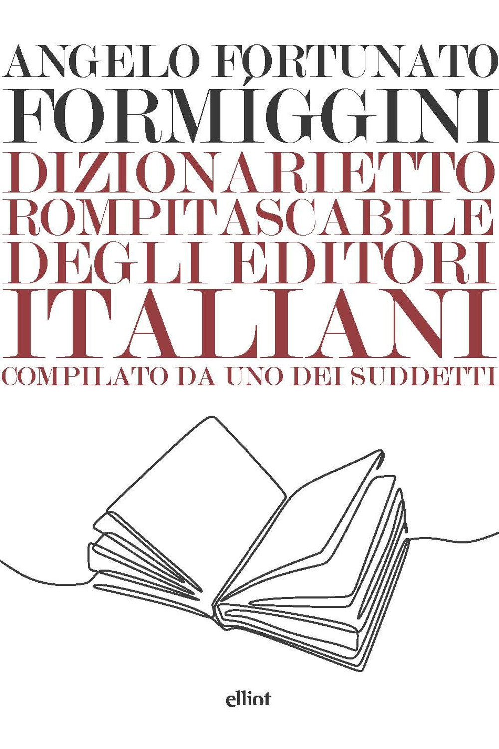 Dizionarietto rompitascabile degli editori italiani, compilato da uno dei suddetti