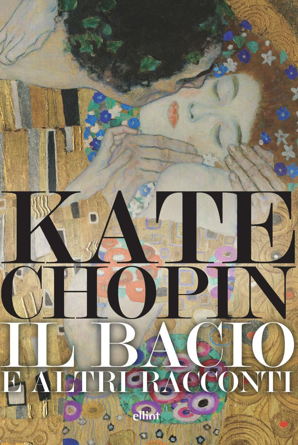 BACIO E ALTRI RACCONTI (IL) - Chopin Kate - 9788892761193