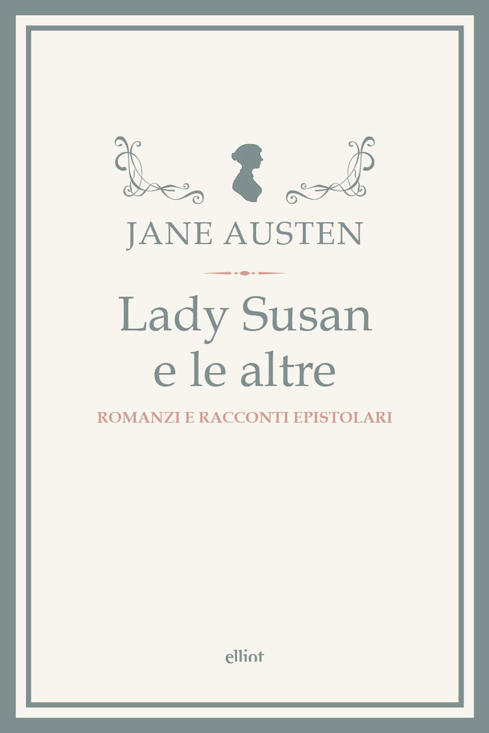 Lady Susan e le altre. Romanzi e racconti epistolari